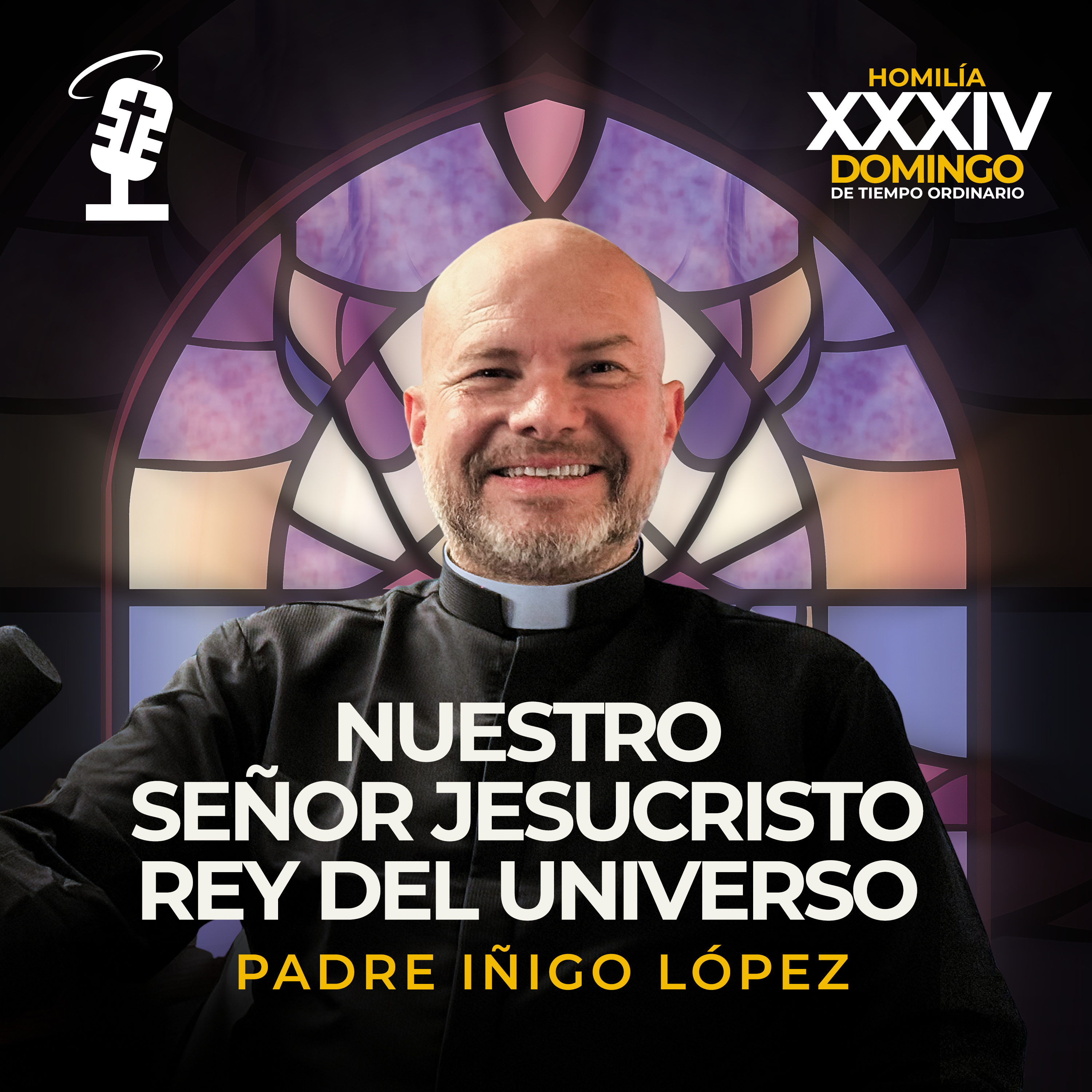 Nuestro Señor Jesucristo Rey del Universo | Homilía XXXIV Domingo de Tiempo Ordinario