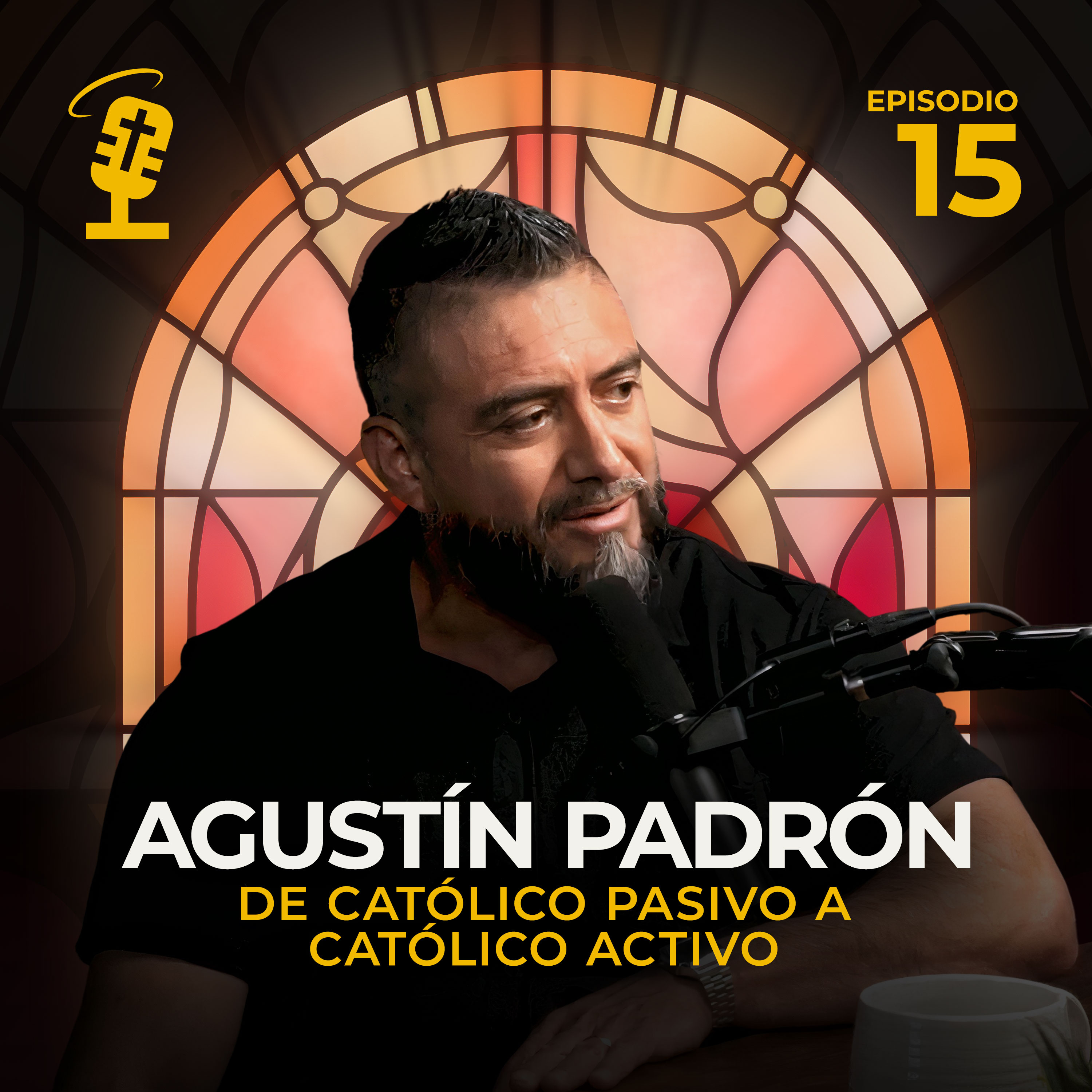 Ep.15: De católico pasivo a católico activo | Agustín Padrón