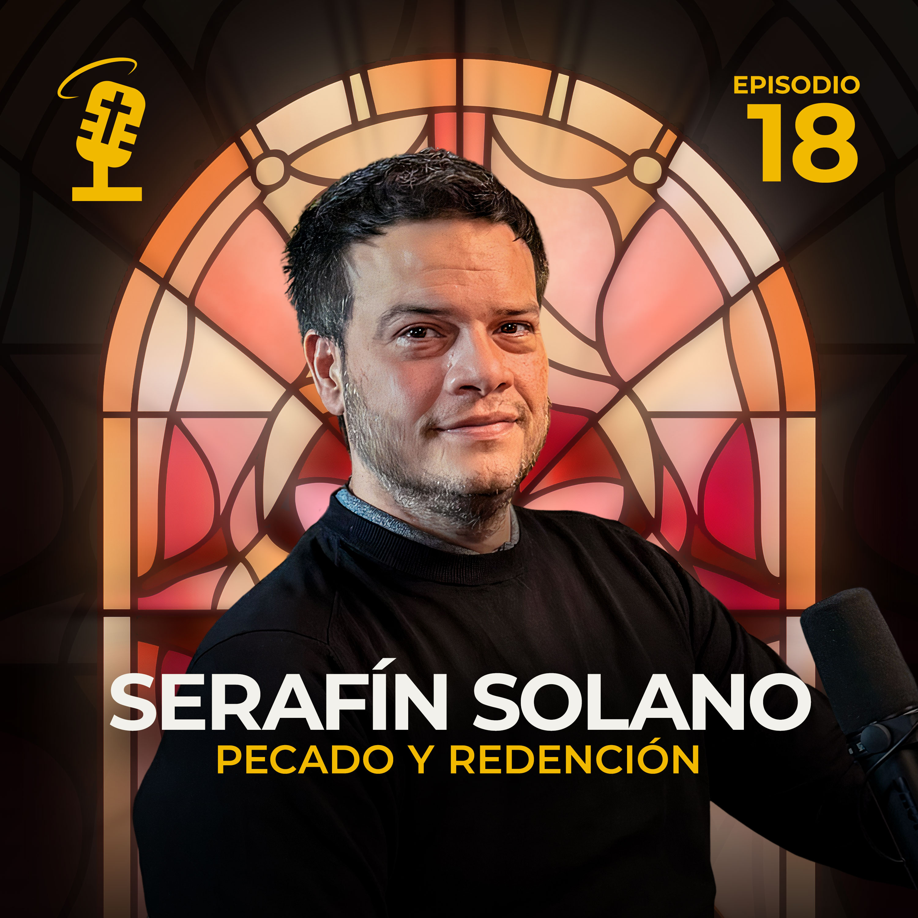 Ep. 18: Pecado y Redención | Serafin Solano Pt.2