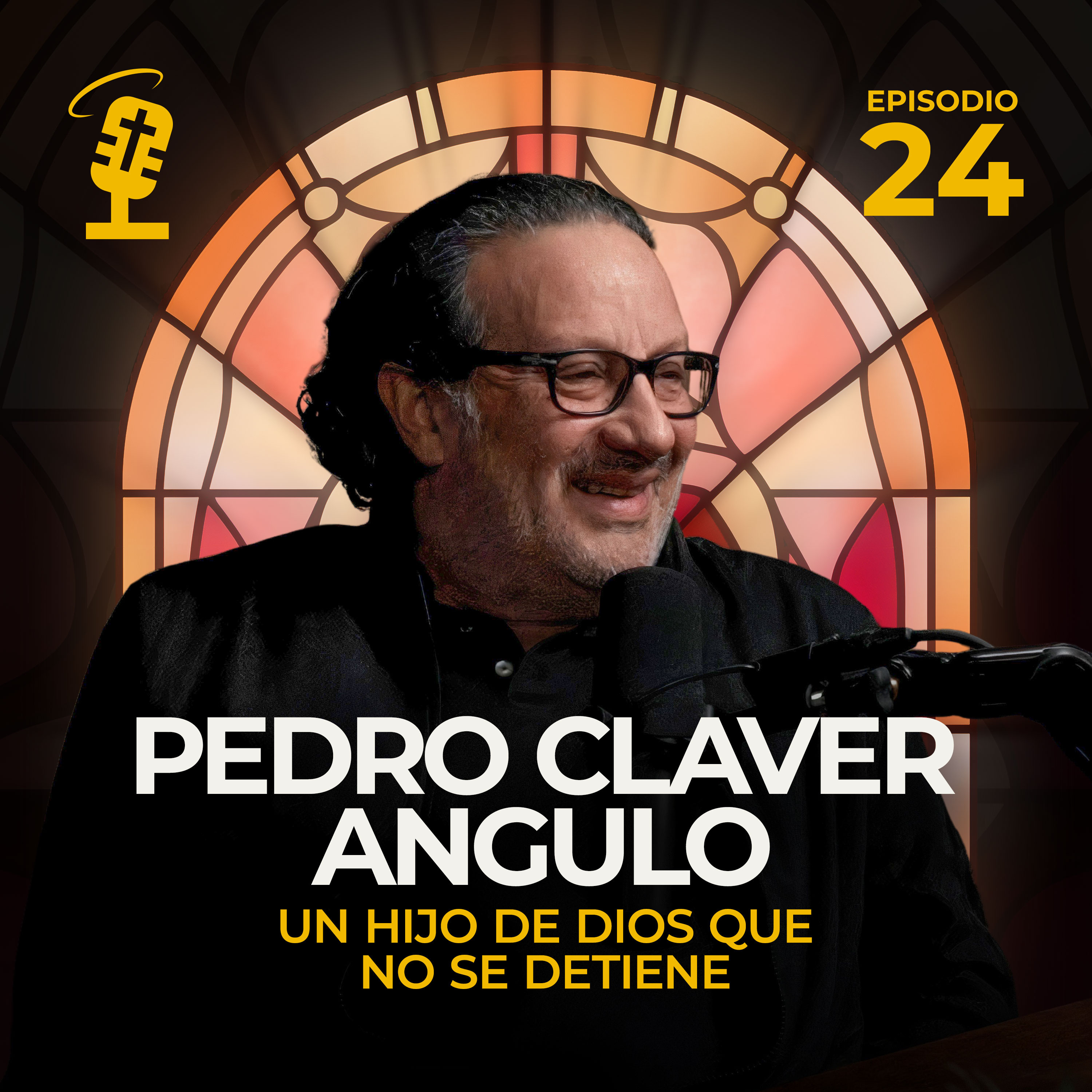 Ep.24: Un Hijo de Dios que no se detiene | Pedro Claver Angulo