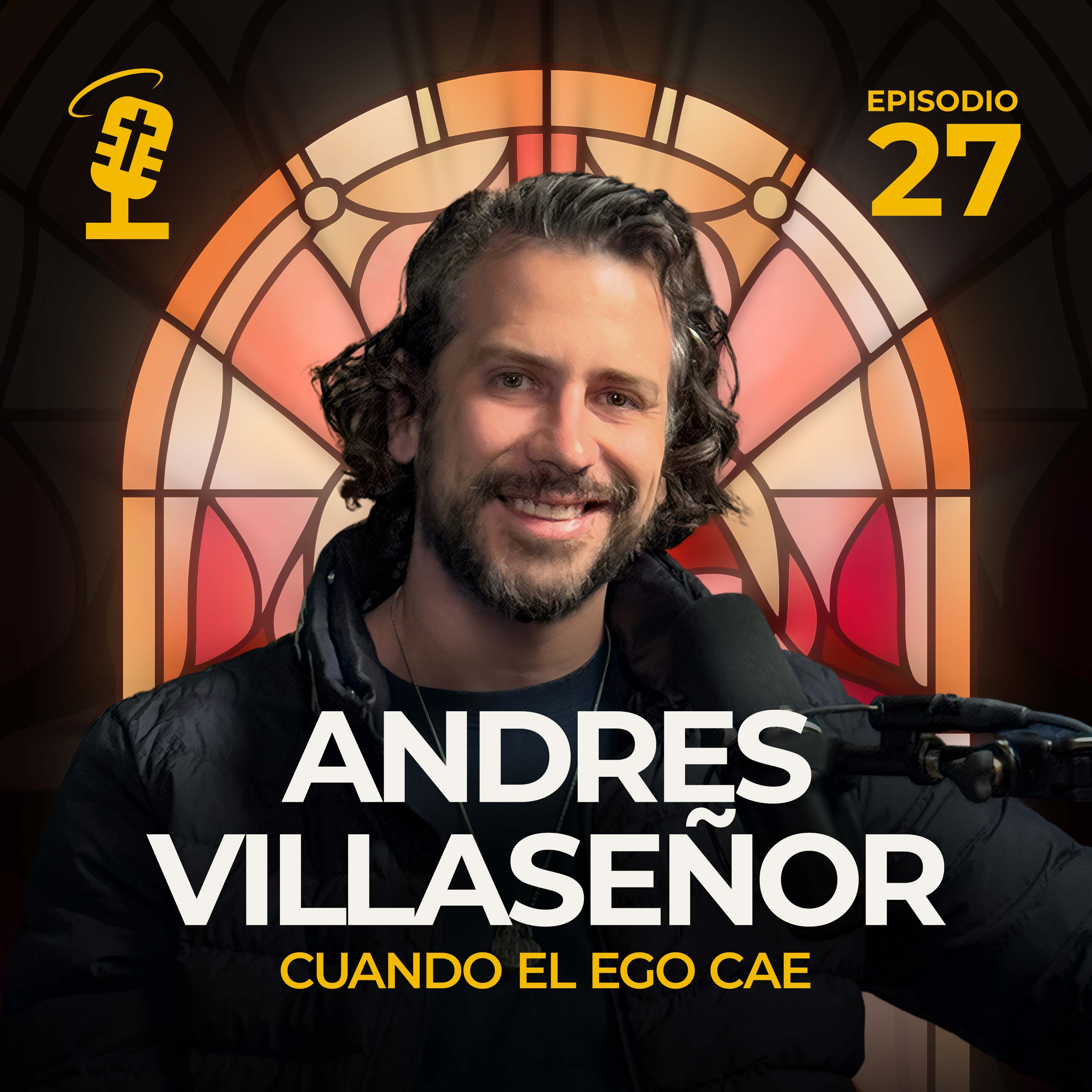 Ep.27: Cuando el ego cae | Andres Villaseñor