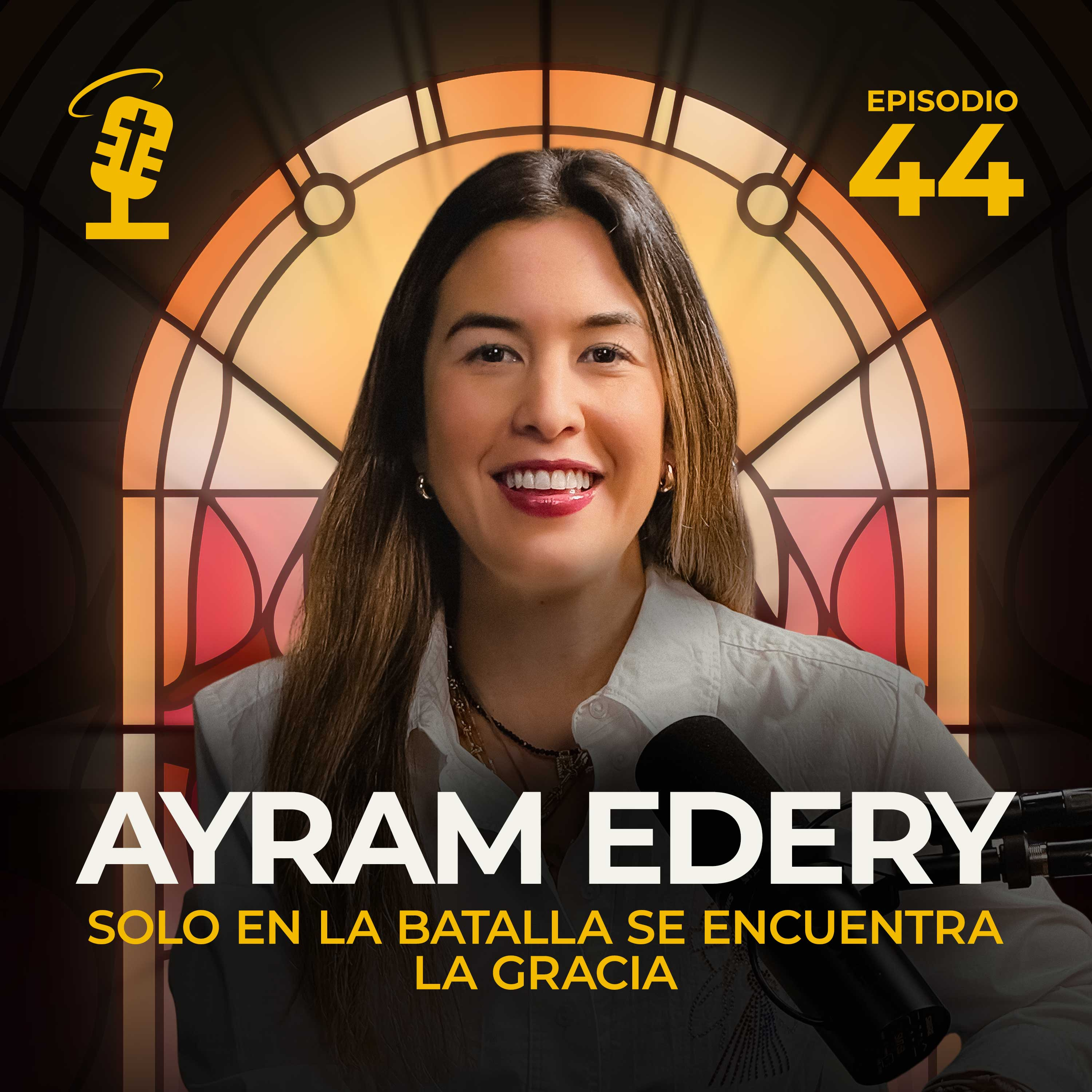 Ep.44: Solo En La Batalla Se Encuentra La Gracia | Ayram Edery