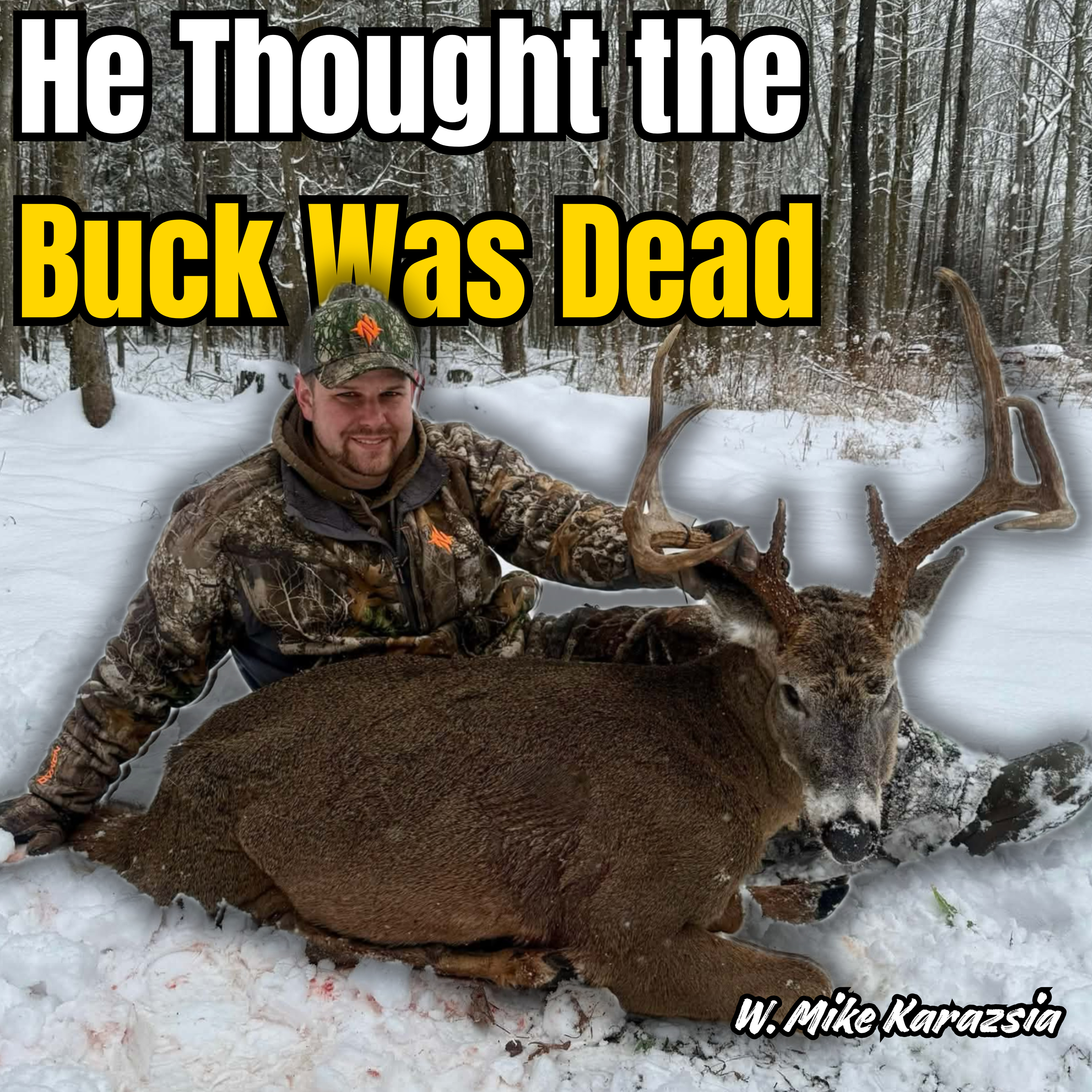 He Thought the Buck Was Dead — The 4-Year Chase That Changed Everything | Mike Karazsia episode artwork