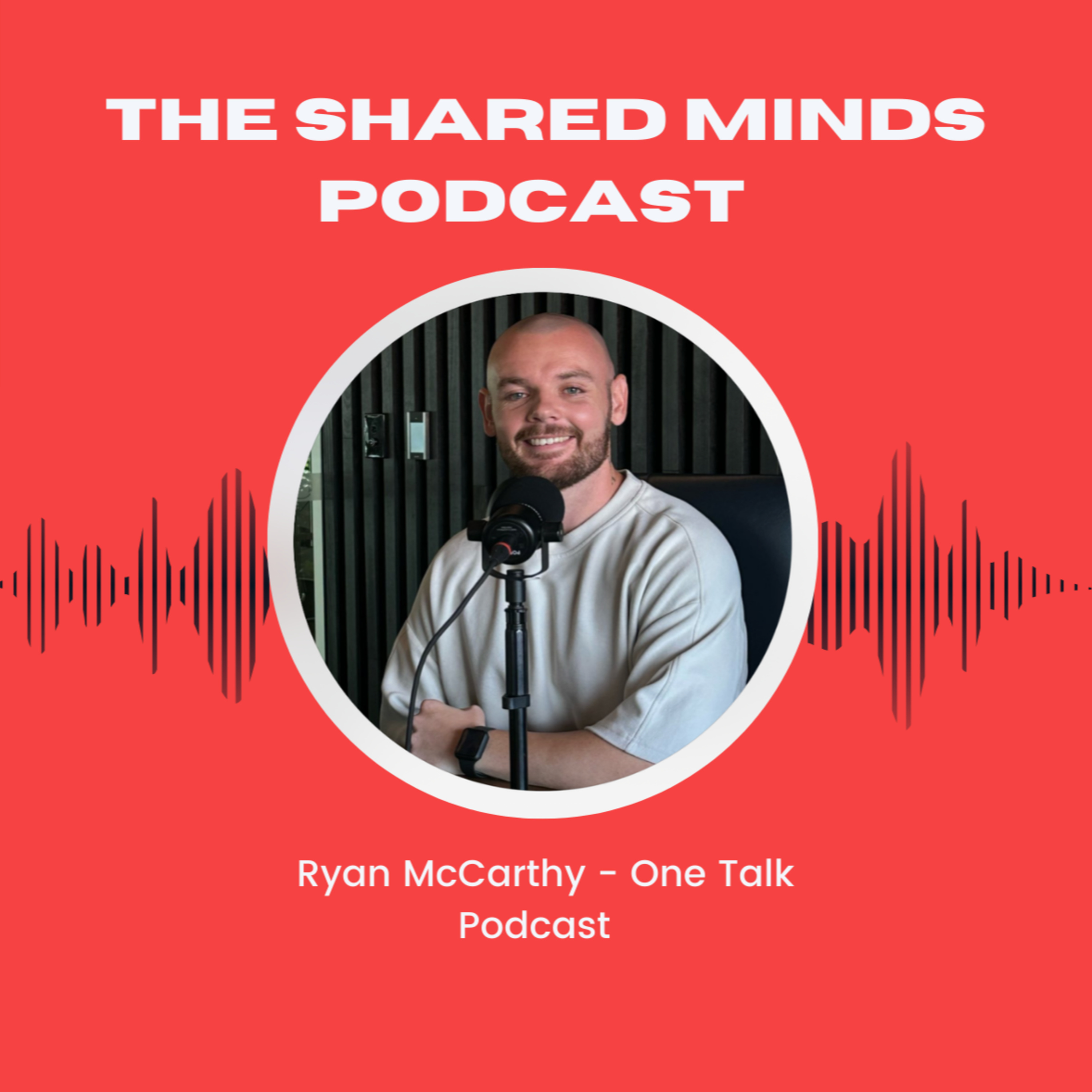 Shared Minds Podcast (Drug Addict at 11 Years Old - Ryan From One Talk Podcast)) episode artwork