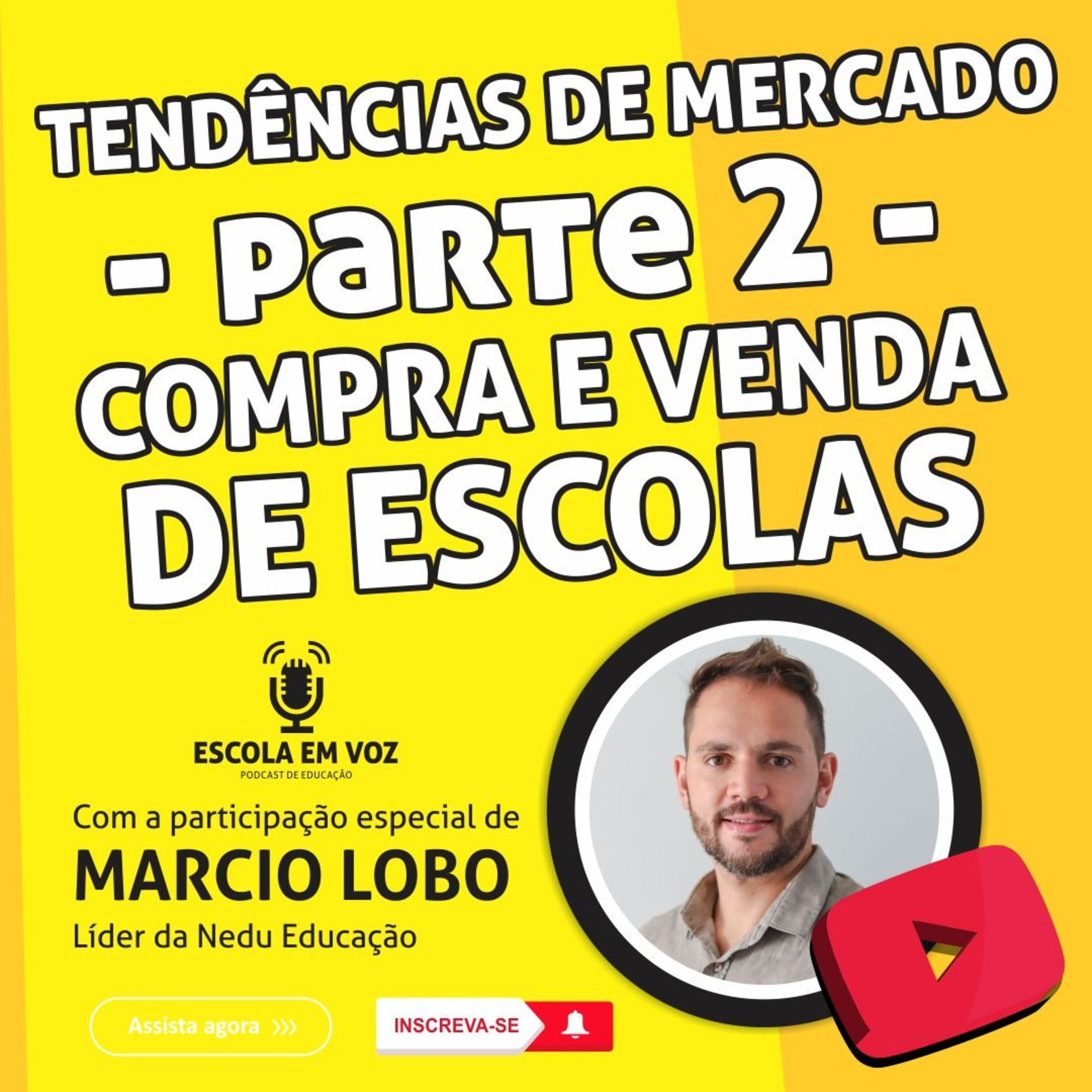 🎙️ Compra e Venda de Escolas: O novo mercado da Educação Brasileira.