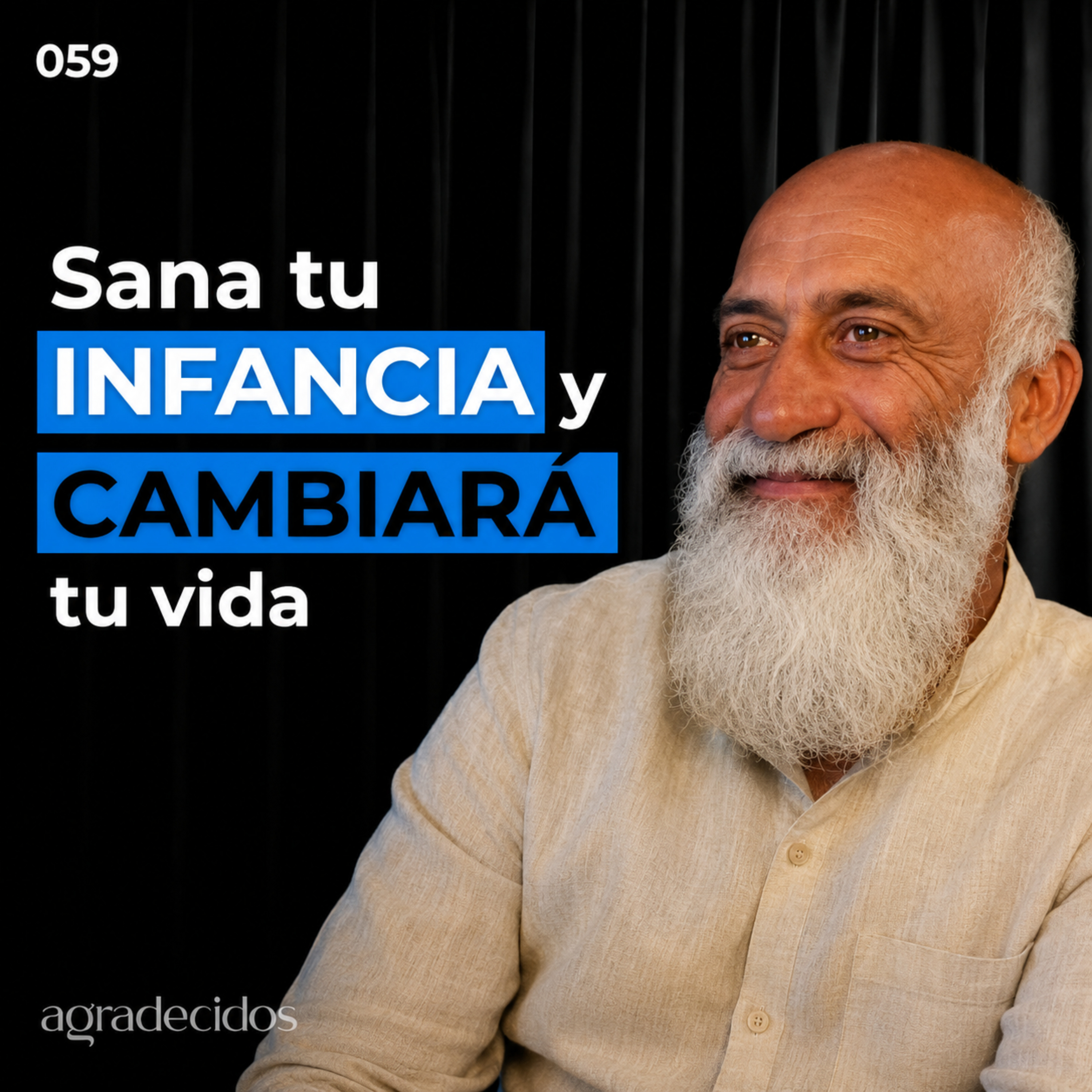 59 | Maestro Espiritual: Cómo Sanar Tus Heridas de Infancia Para Transformar tu Vida | Anan Nodedt