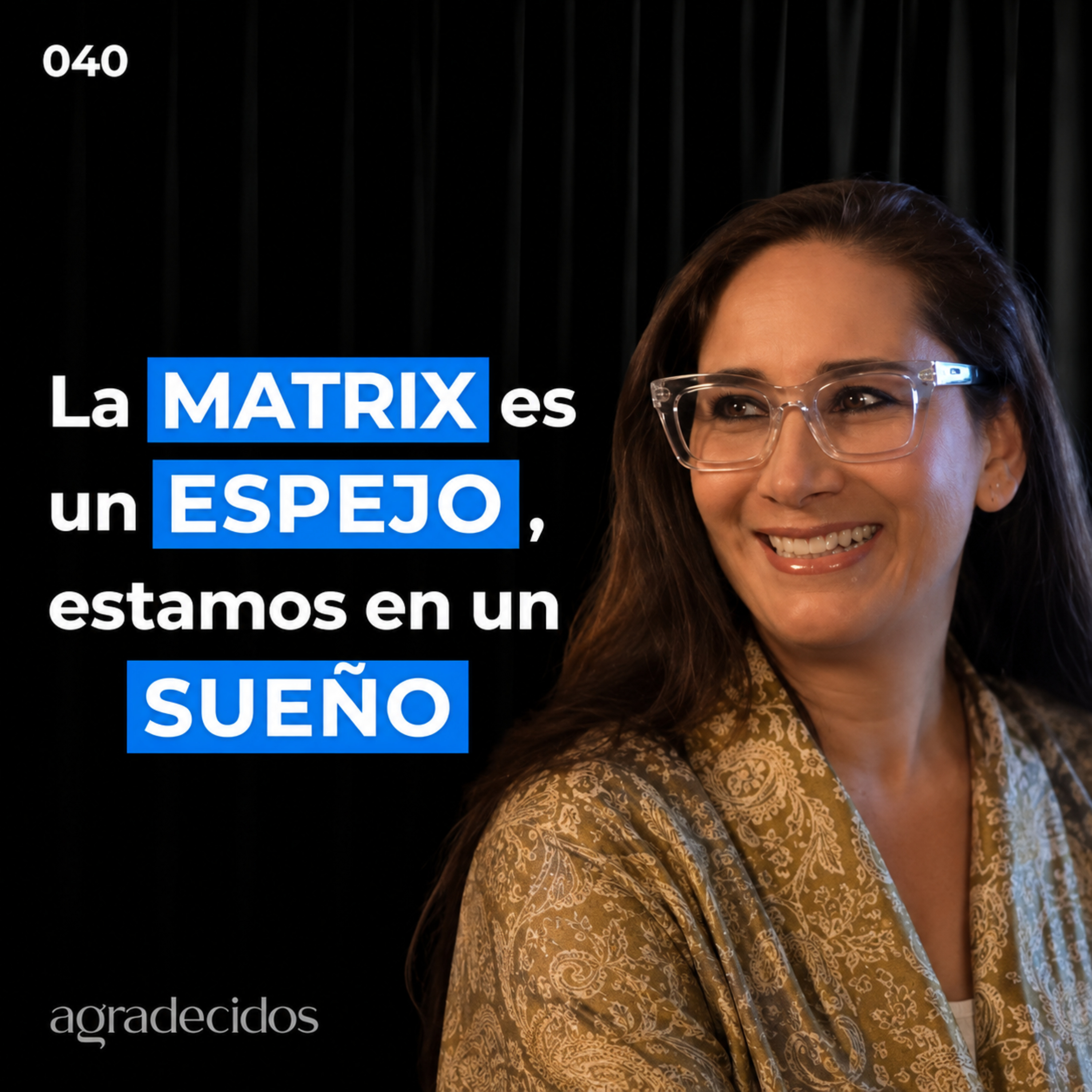 40 | Cómo Salir de la Matrix y Dar Saltos Cuánticos | Tania Ramón