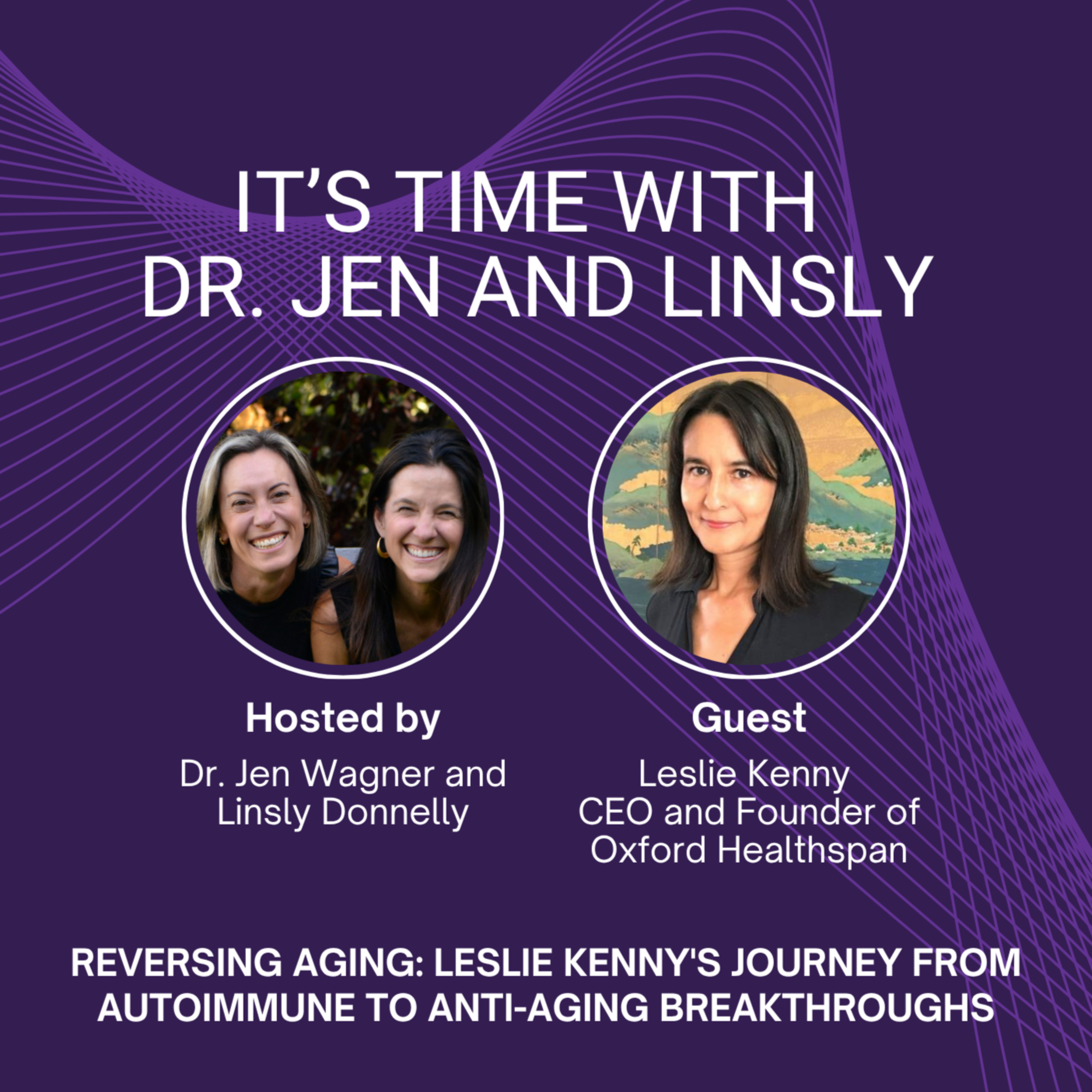 Reversing Aging: Leslie Kenny’s Journey from Autoimmune to Anti-Aging Breakthroughs