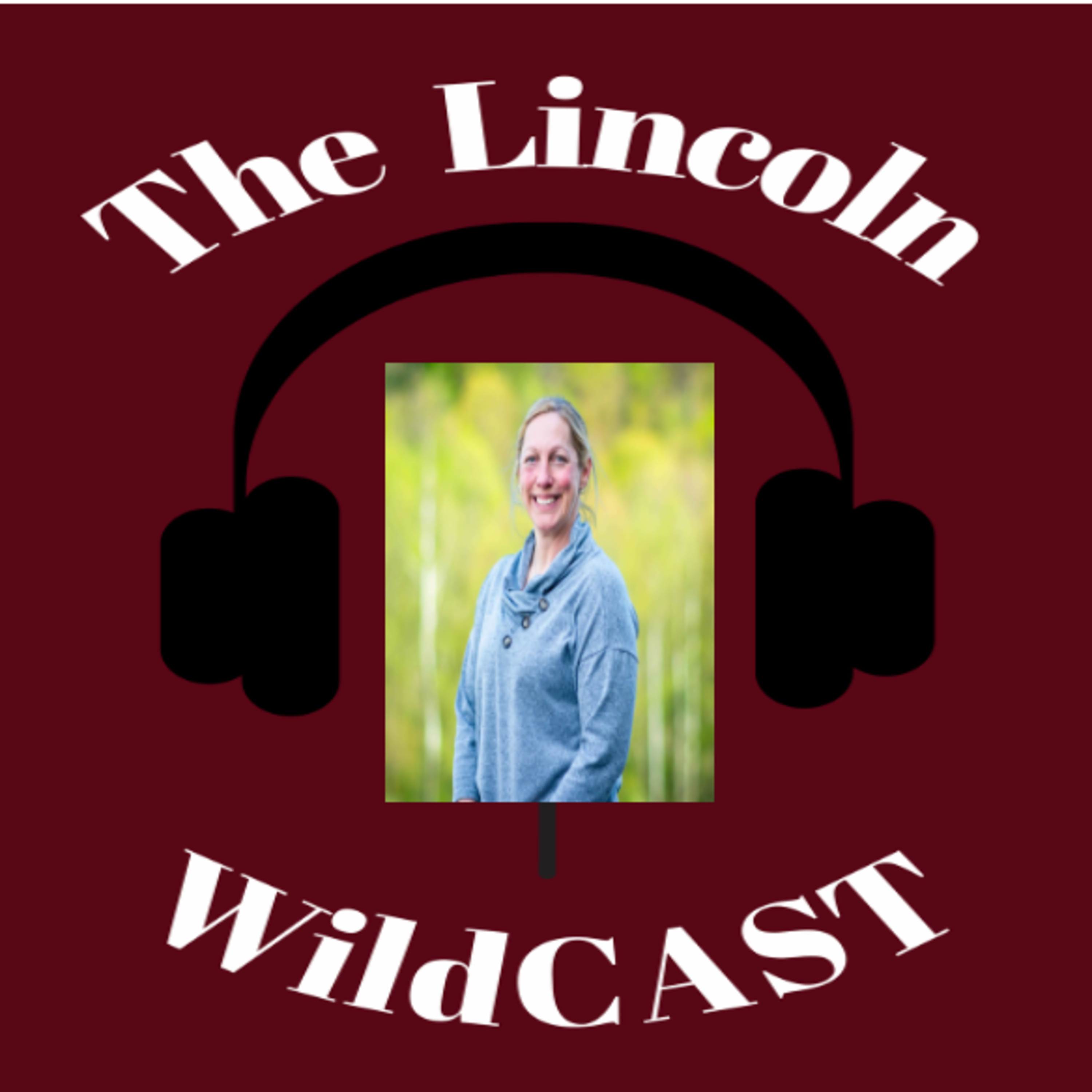 The Lincoln WildCAST