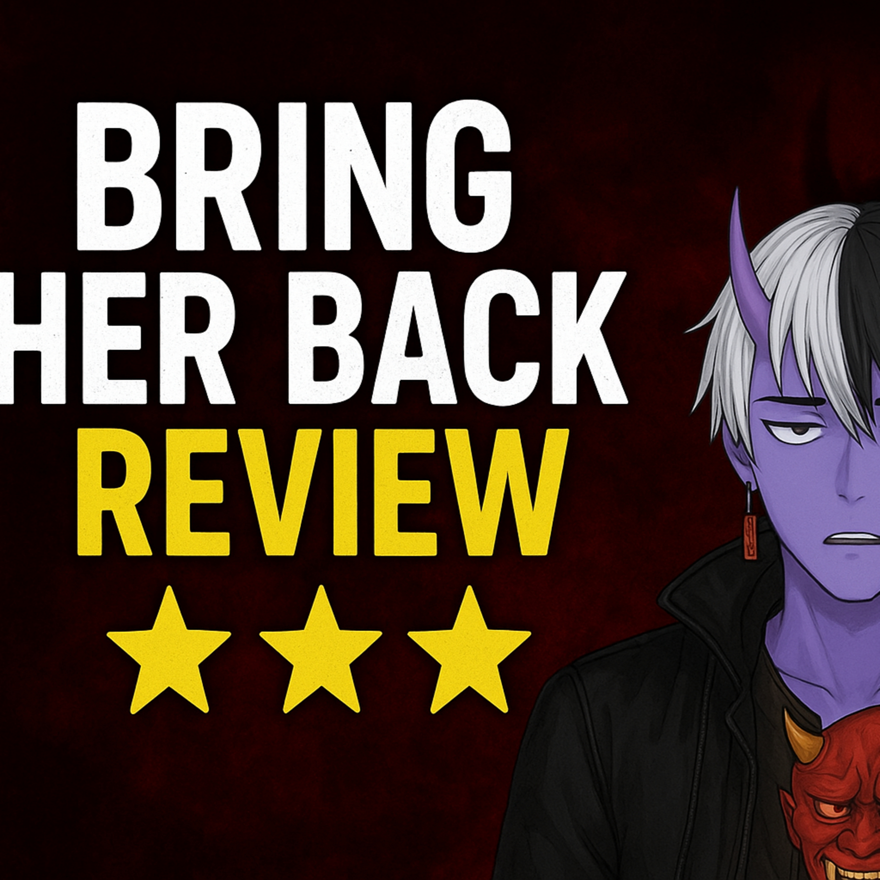 BRING HER BACK REVIEW episode artwork