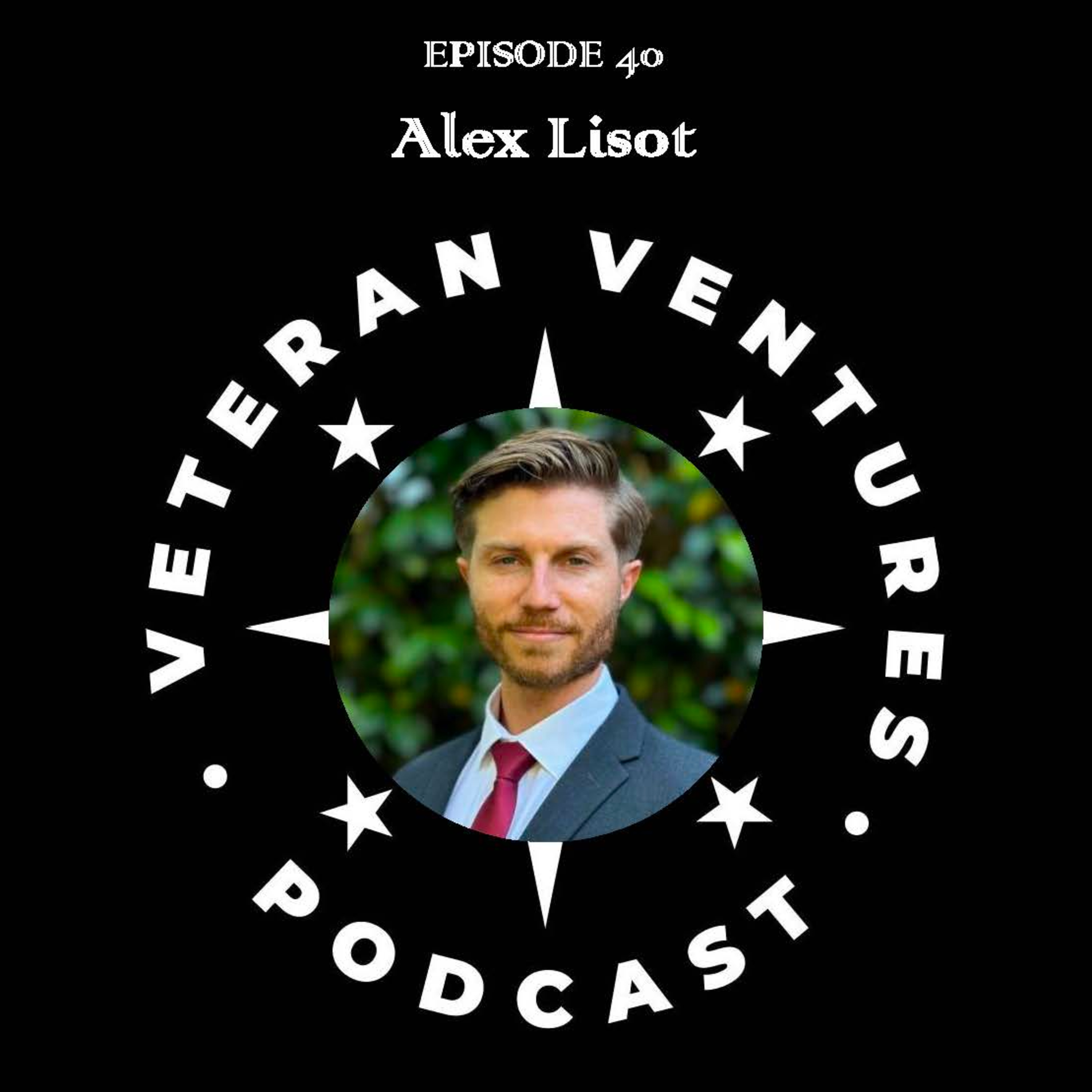 Rejecting the Status Quo and Living as a Digital Nomad After Service - Alex Lisot | Ep 40 episode artwork