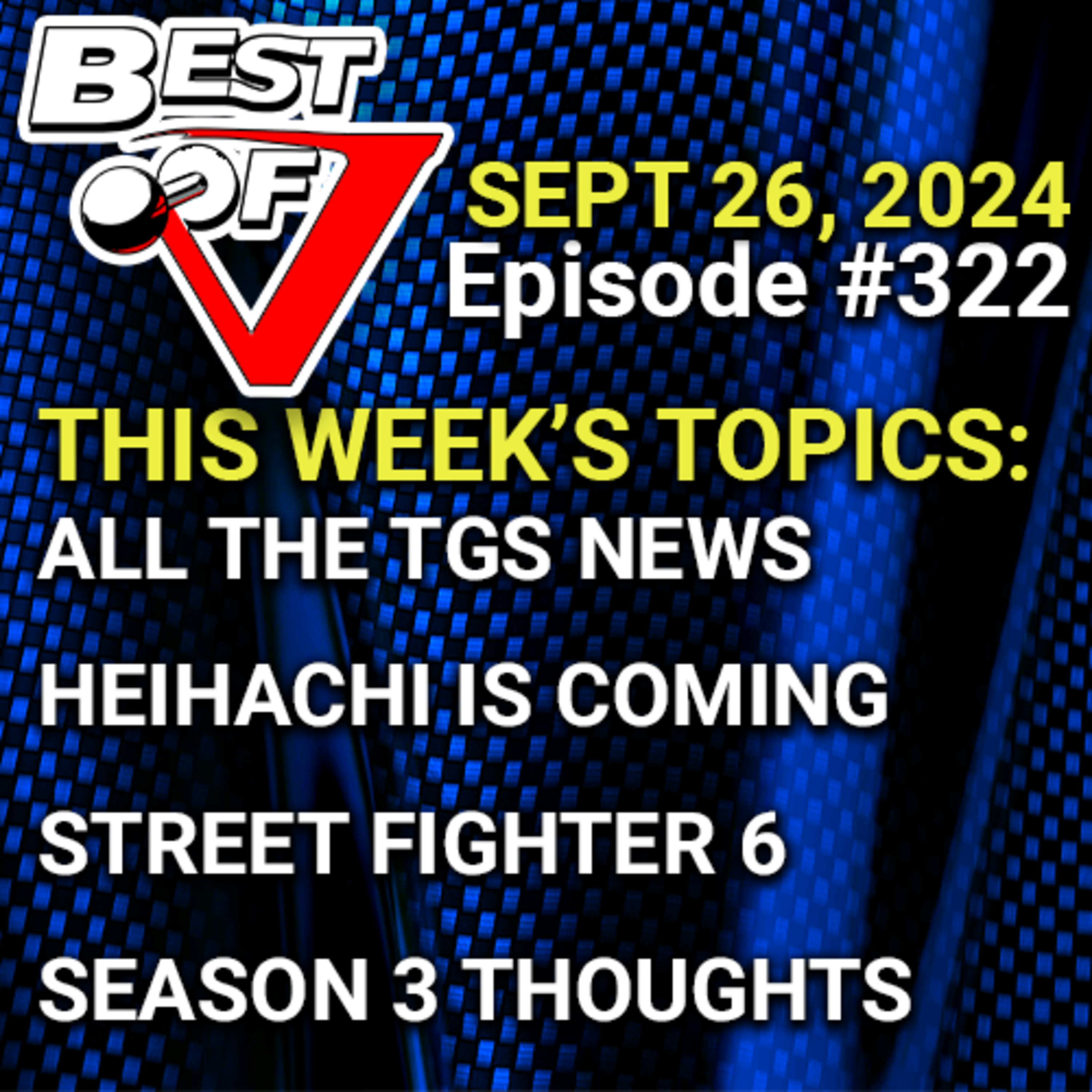 Best of V EP 322: ALL THE NEWS AND RELEASES! & SF6 Season 3 Thoughts