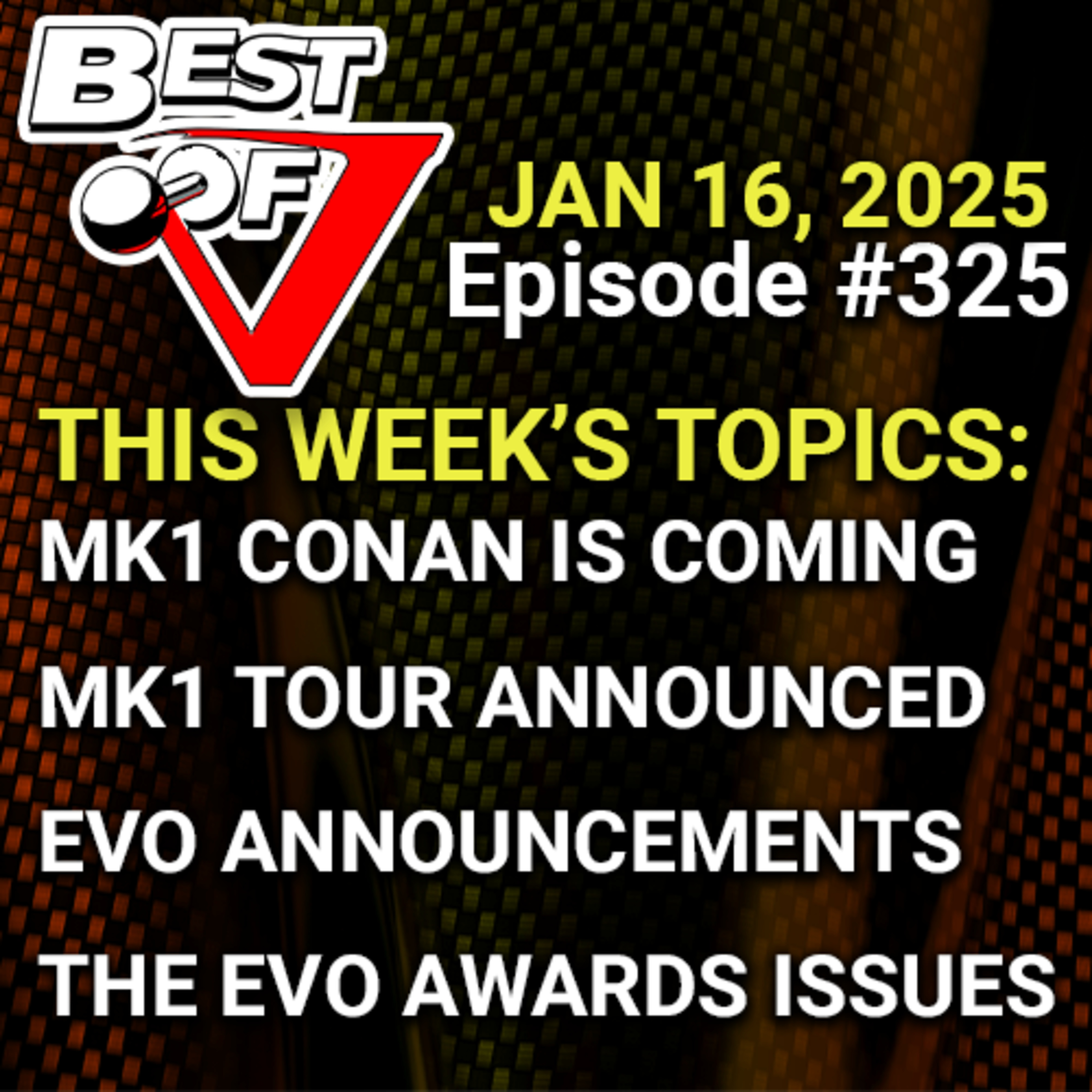 Best Of V Episode 325 - 2025! Evo Announcements of Announcements/CONAN/And More!
