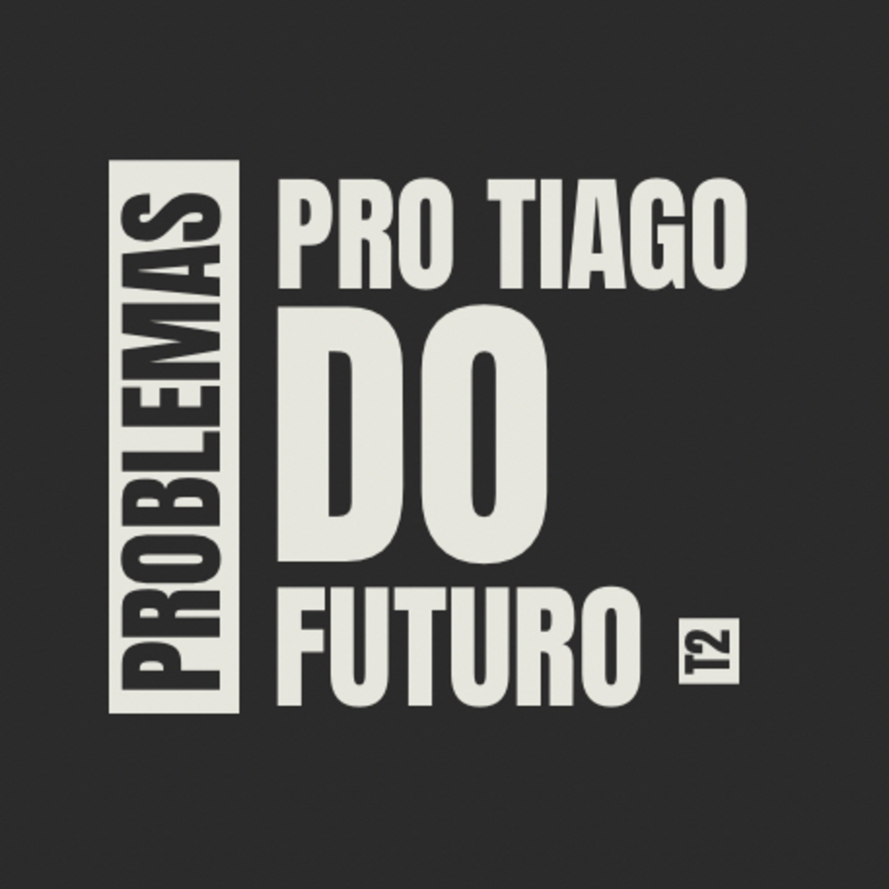 T2 #1 - Os problemas ganham voz episode artwork
