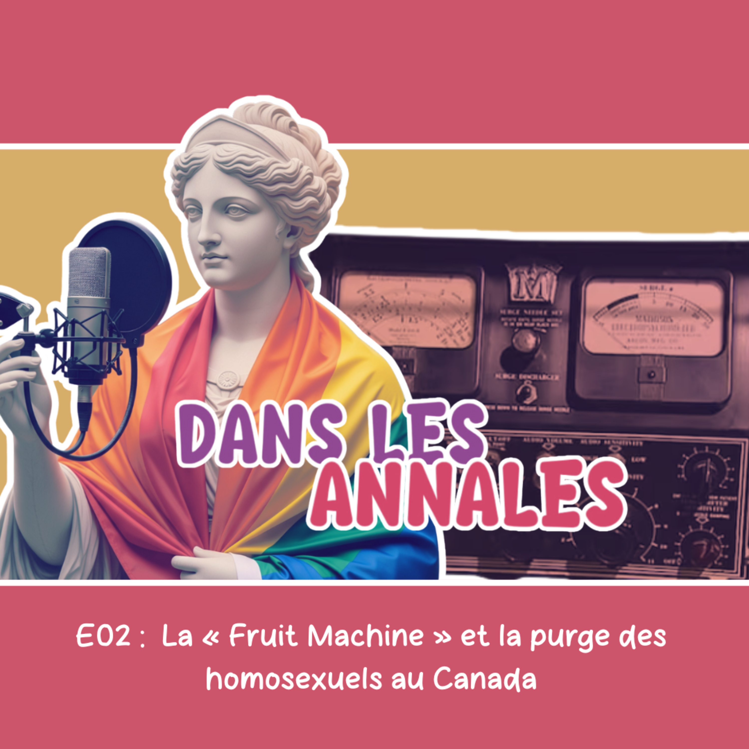 E02 | La « Fruit Machine » et la purge des homosexuels au Canada