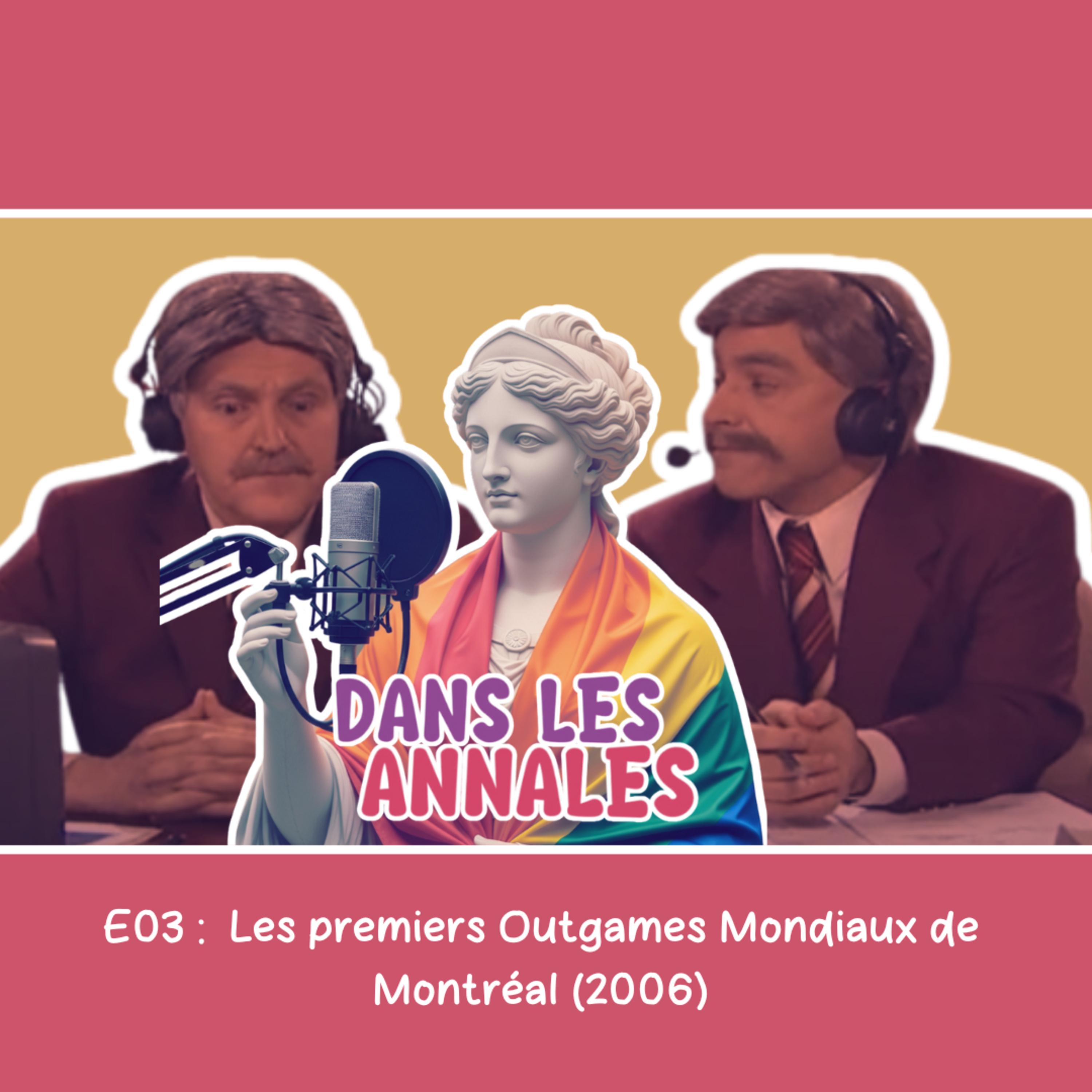 E03 | Les premiers Outgames Mondiaux de Montréal (2006)
