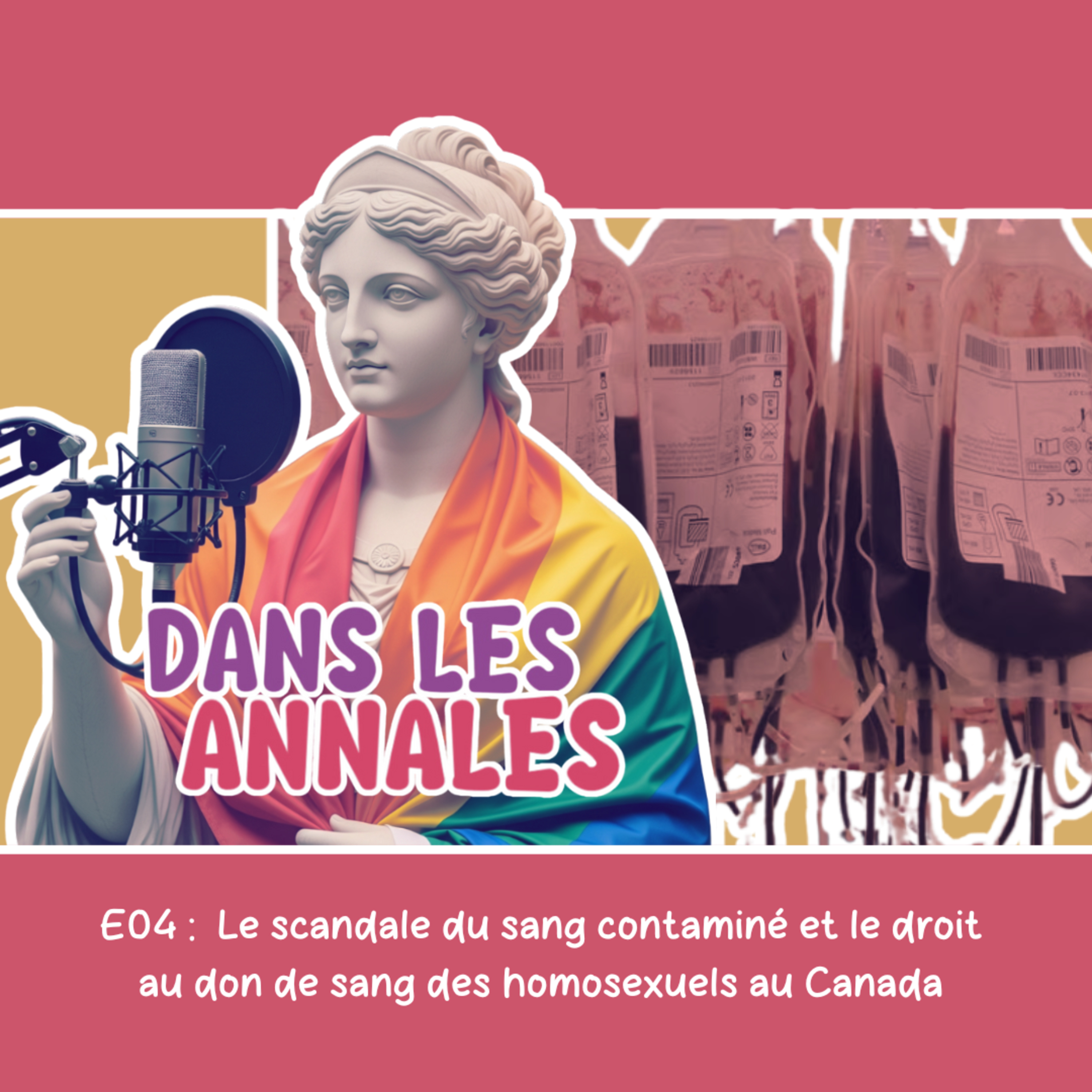 E04 | Le scandale du sang contaminé et le droit au don de sang des homosexuels au Canada