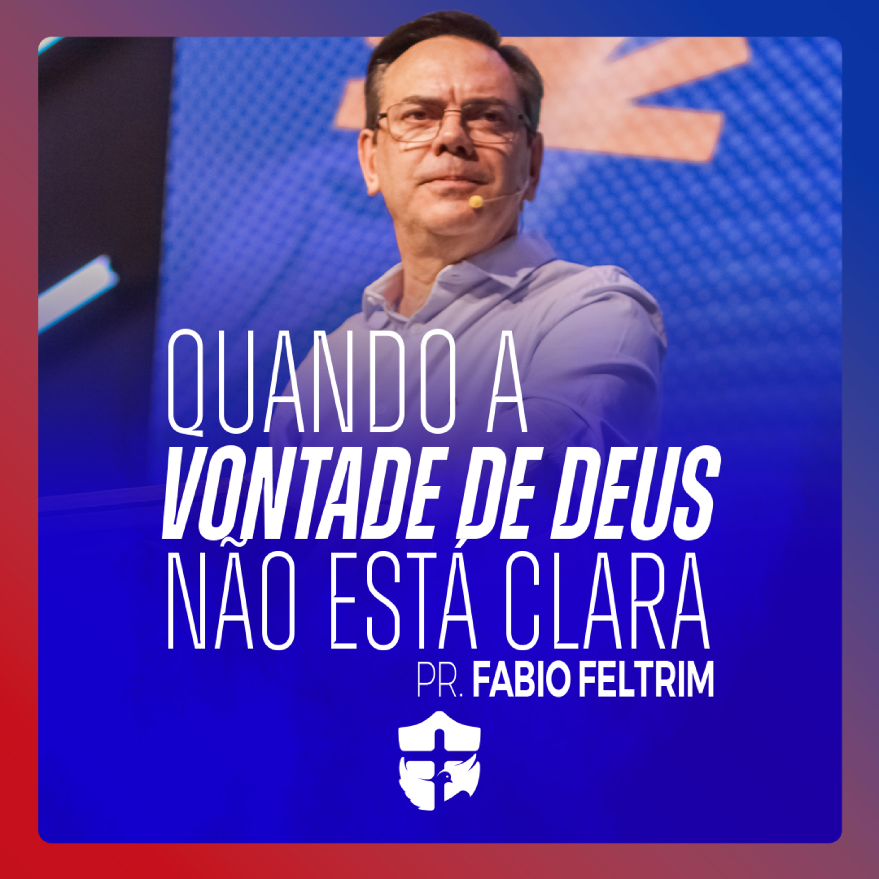 Quando a Vontade de Deus Não Está Clara • Pr. Fabio Feltrim episode artwork
