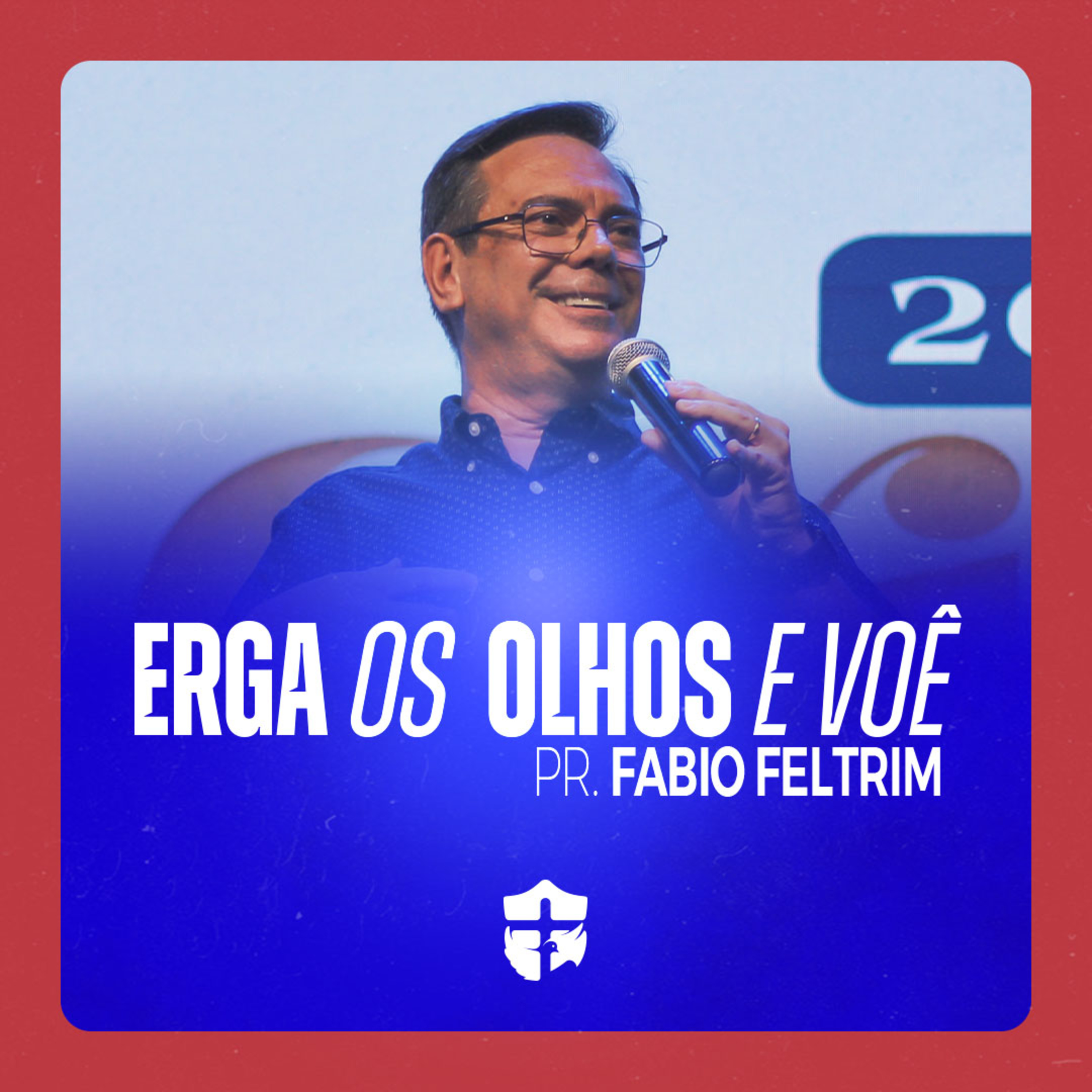 Erga seus olhos e voe • Pr. Fabio Feltrim episode artwork
