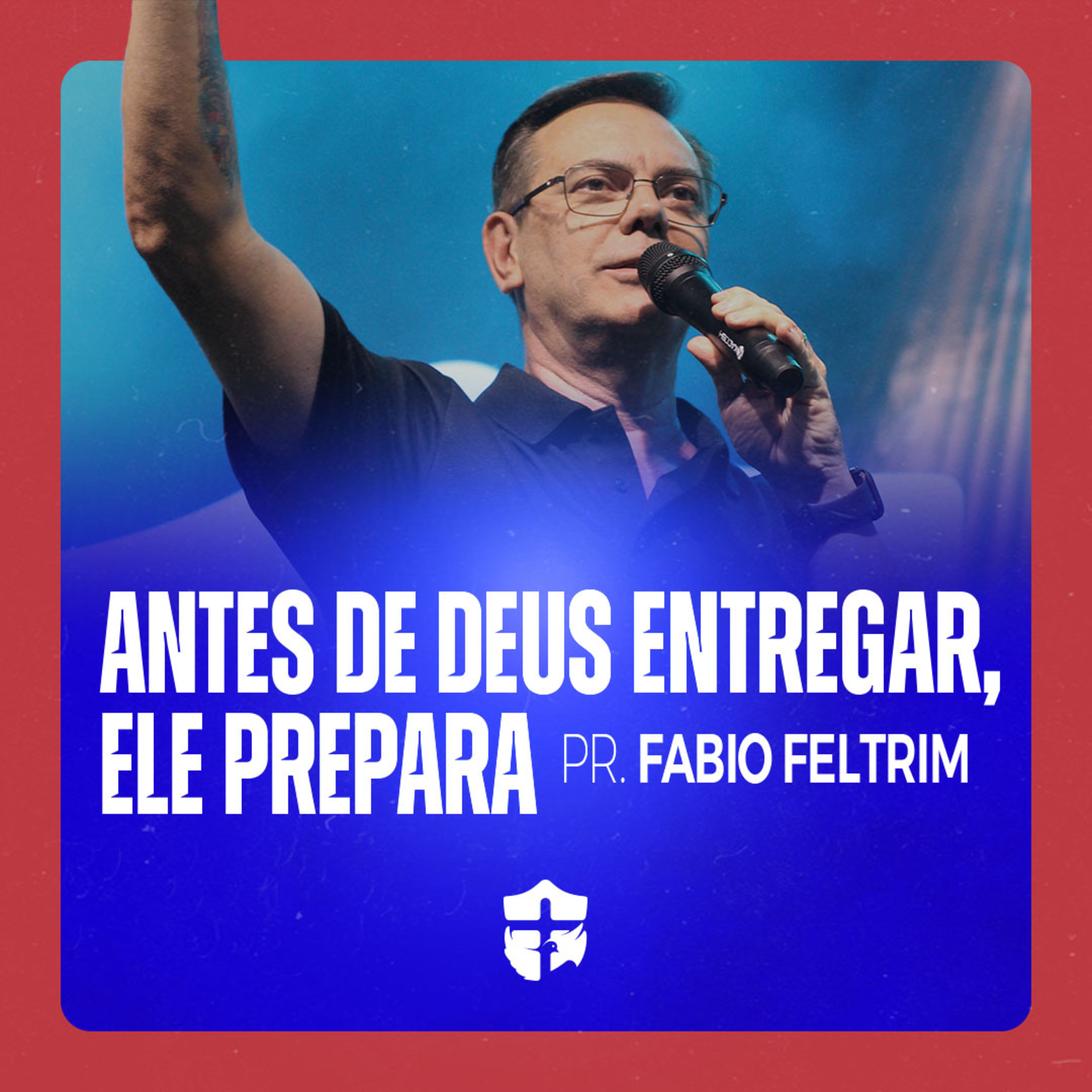Antes de Deus entregar ele prepara • Pr. Fabio Feltrim episode artwork