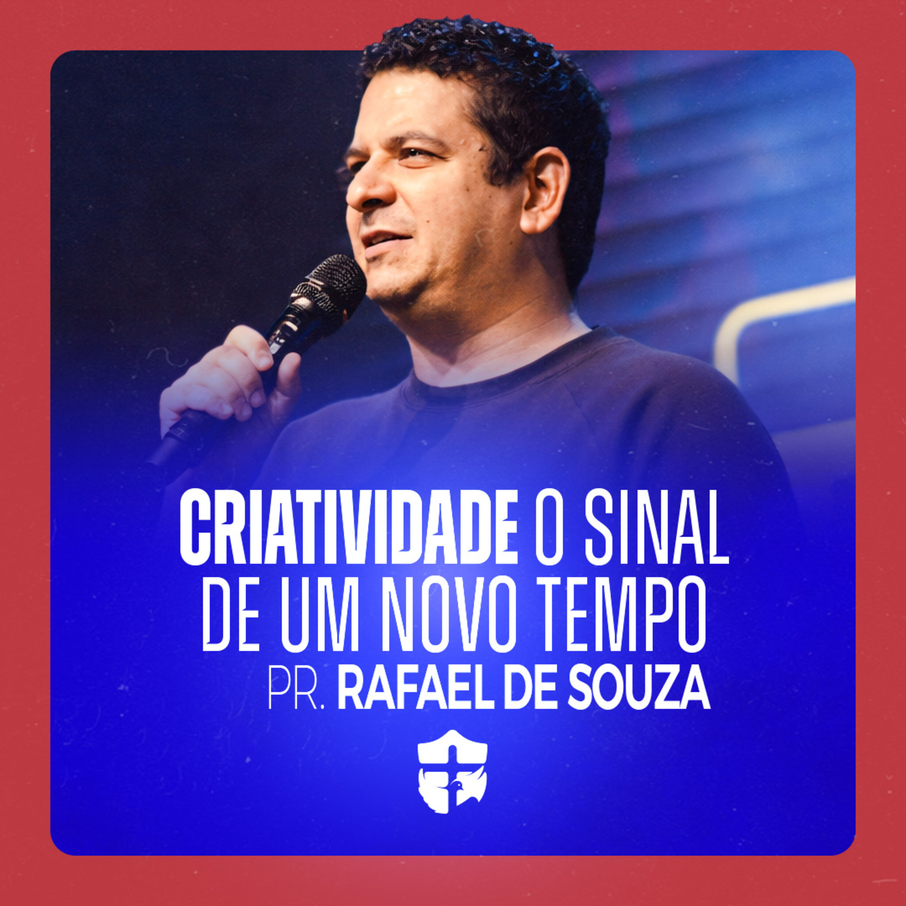 Criatividade O sinal de um novo tempo • Pr. Rafael de Souza episode artwork