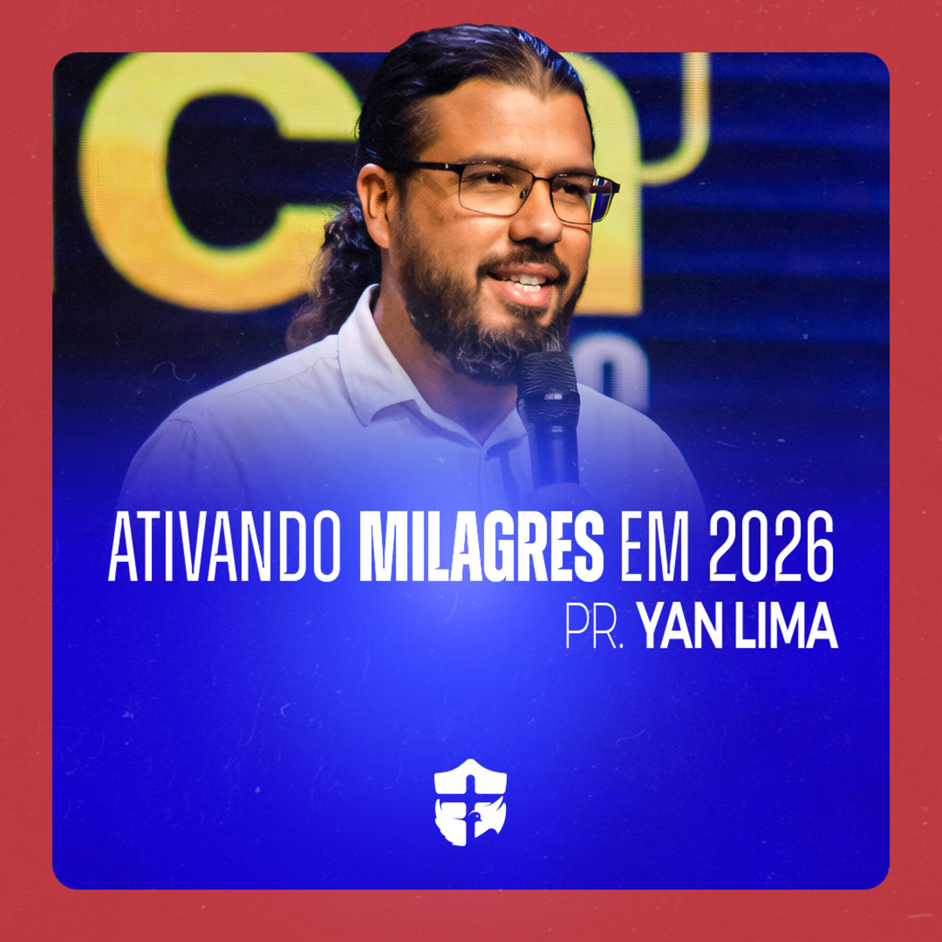 Ativando milagres em 2026 • Pr. Yan Lima episode artwork