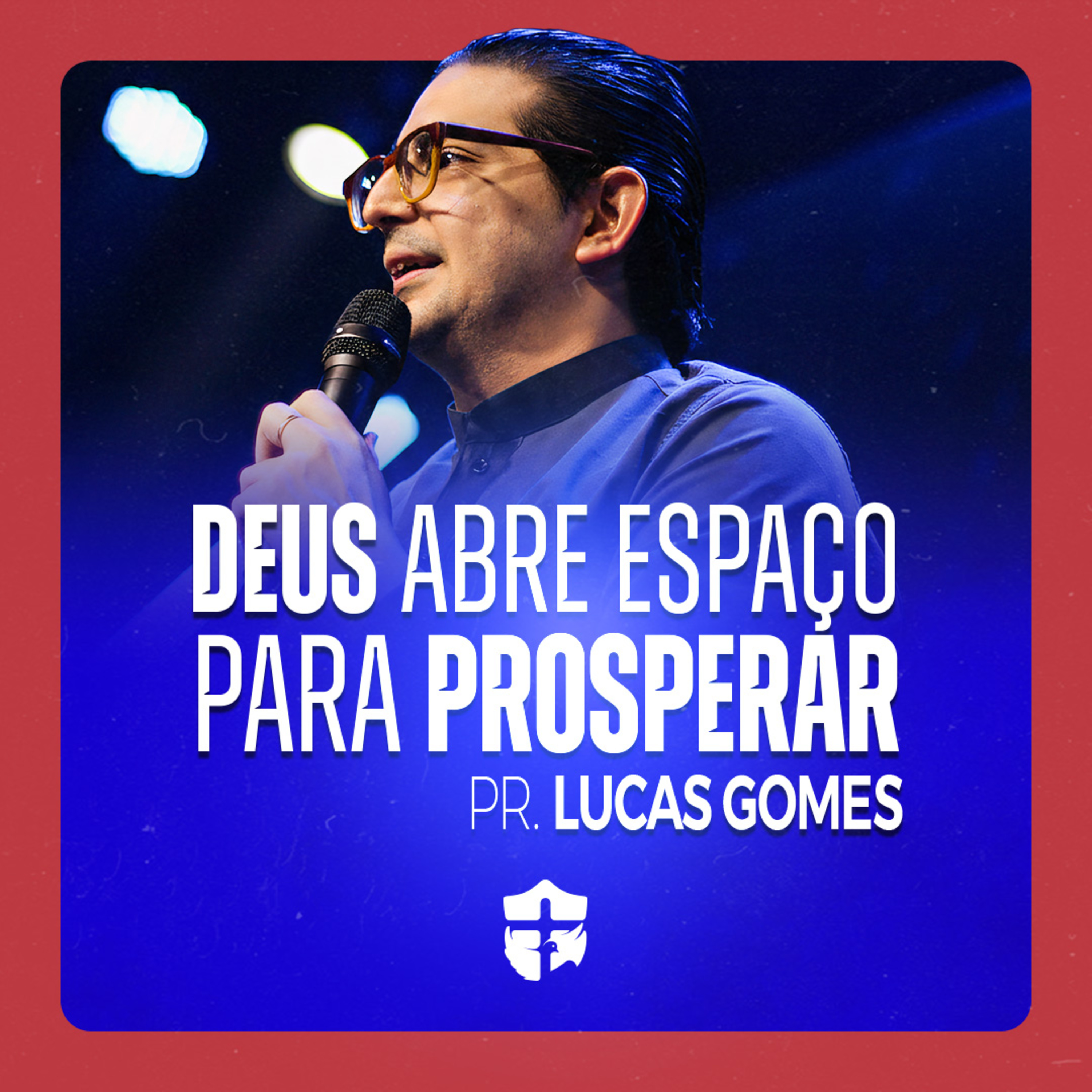 Deus abre espaço para prosperar • Pr. Lucas Gomes episode artwork