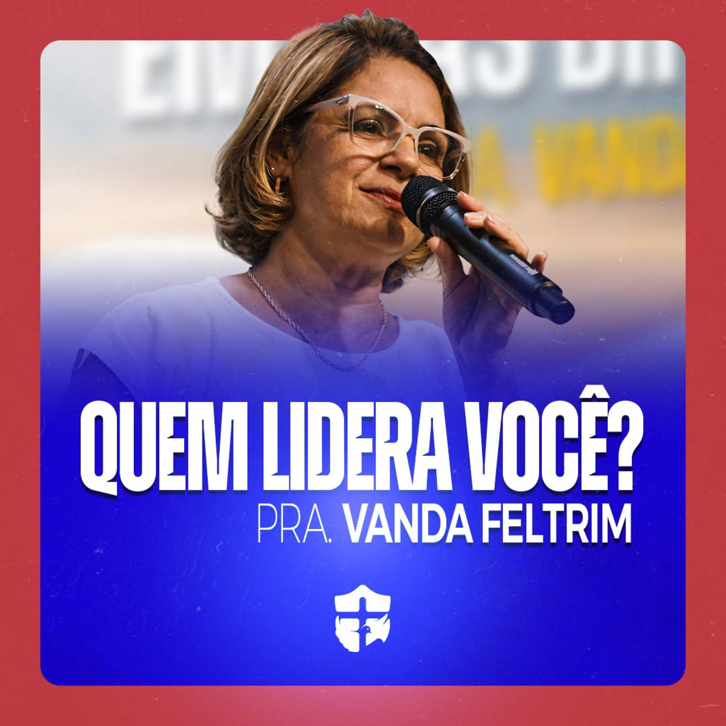 Liderando minhas emoções em dias difíceis • Pra. Vanda Feltrim episode artwork