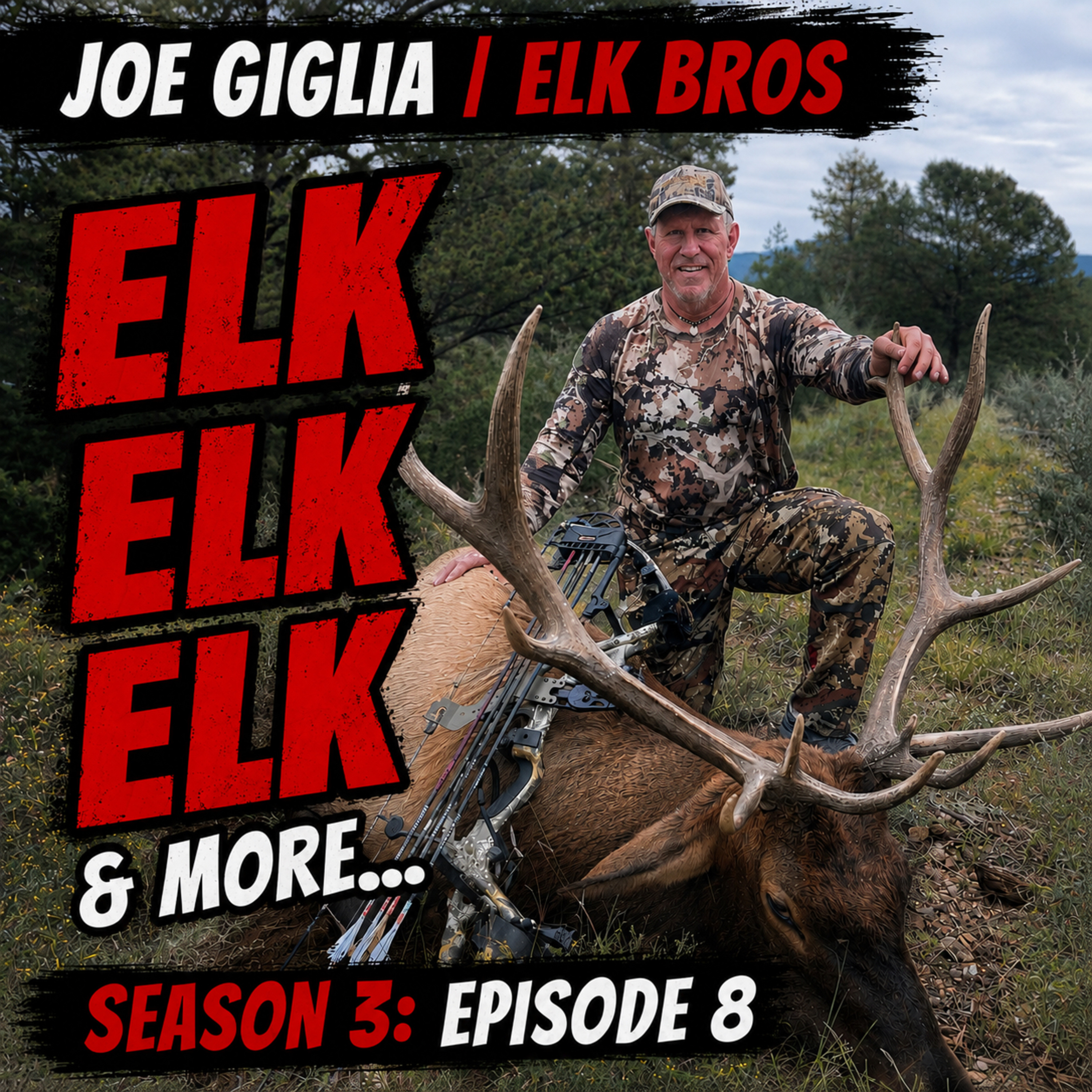 Joe Giglia - Elk Bros | History, Tips & Their Alberta Elk Experience  episode artwork