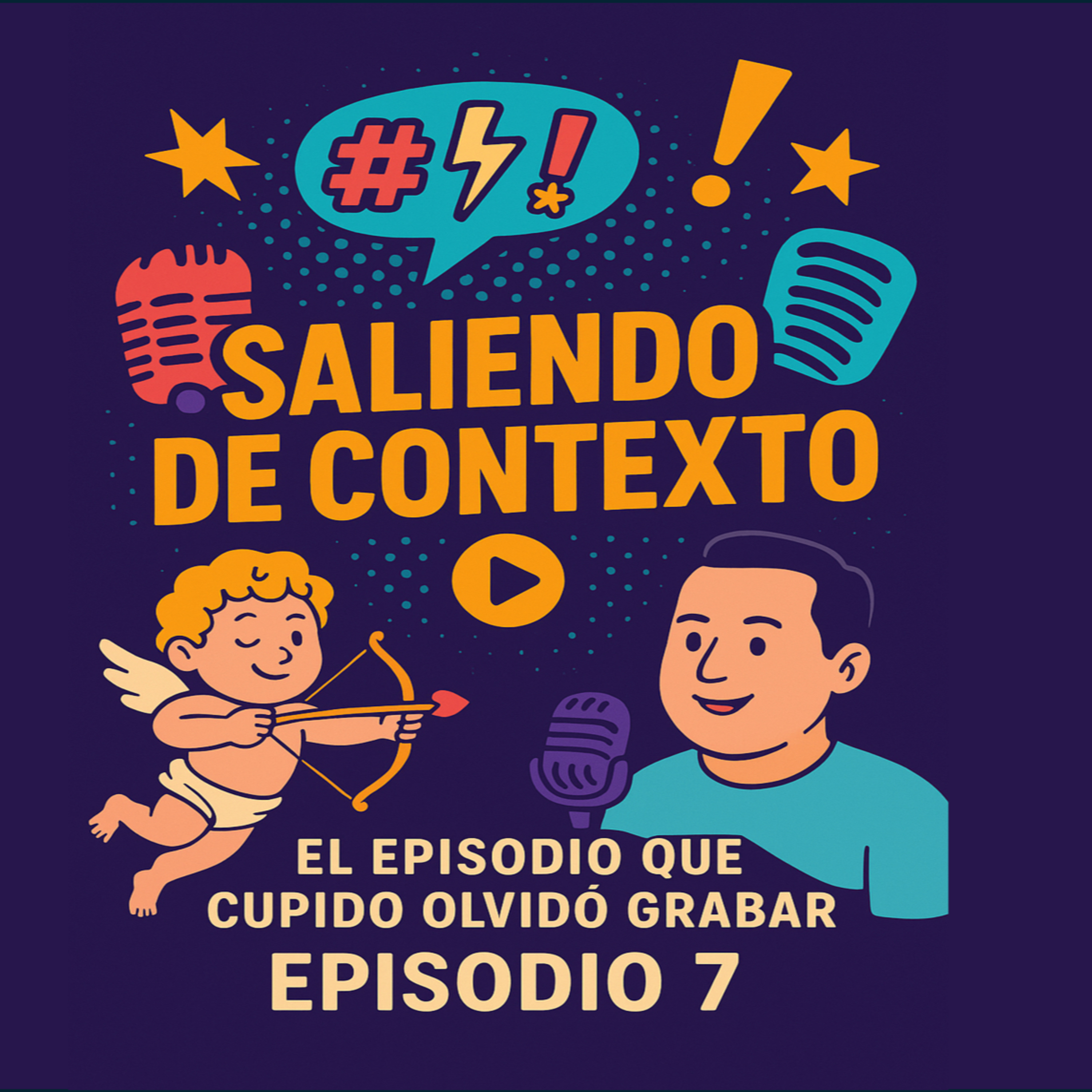 🎙️Episodio 7 : El episodio que Cupido olvidó grabar 💘😂 | Saliendo de Contexto Podcast episode artwork
