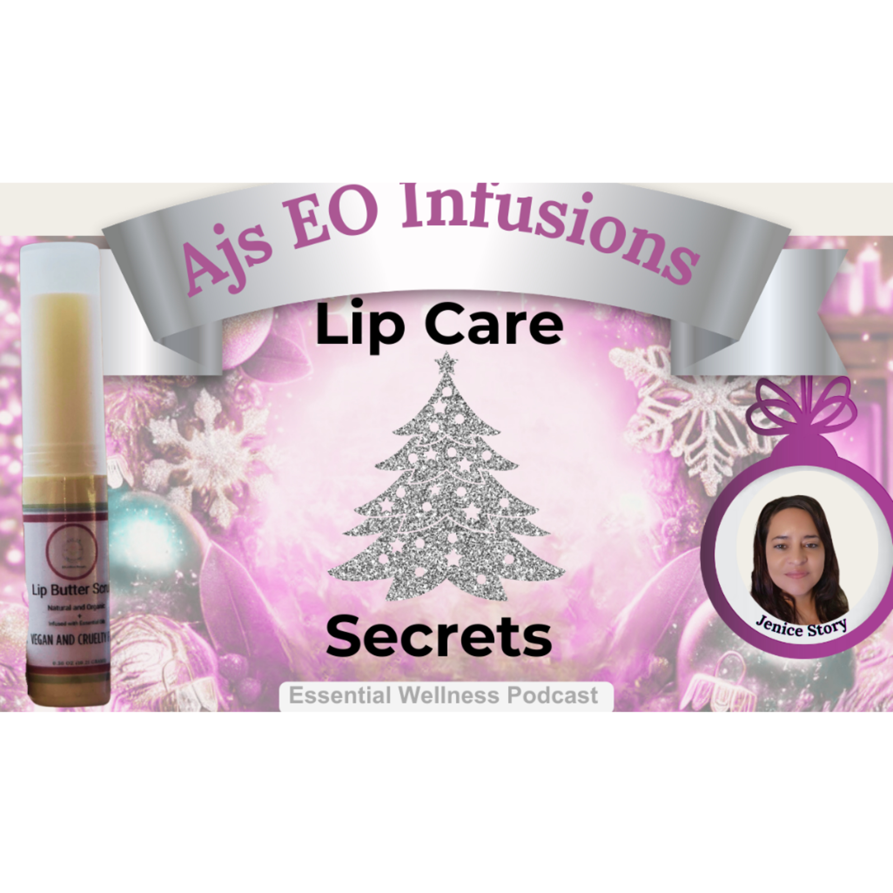 Holiday Lip Care Tips: AJ’s EO Infusions Lip Butter Magic 🎄💋 episode artwork