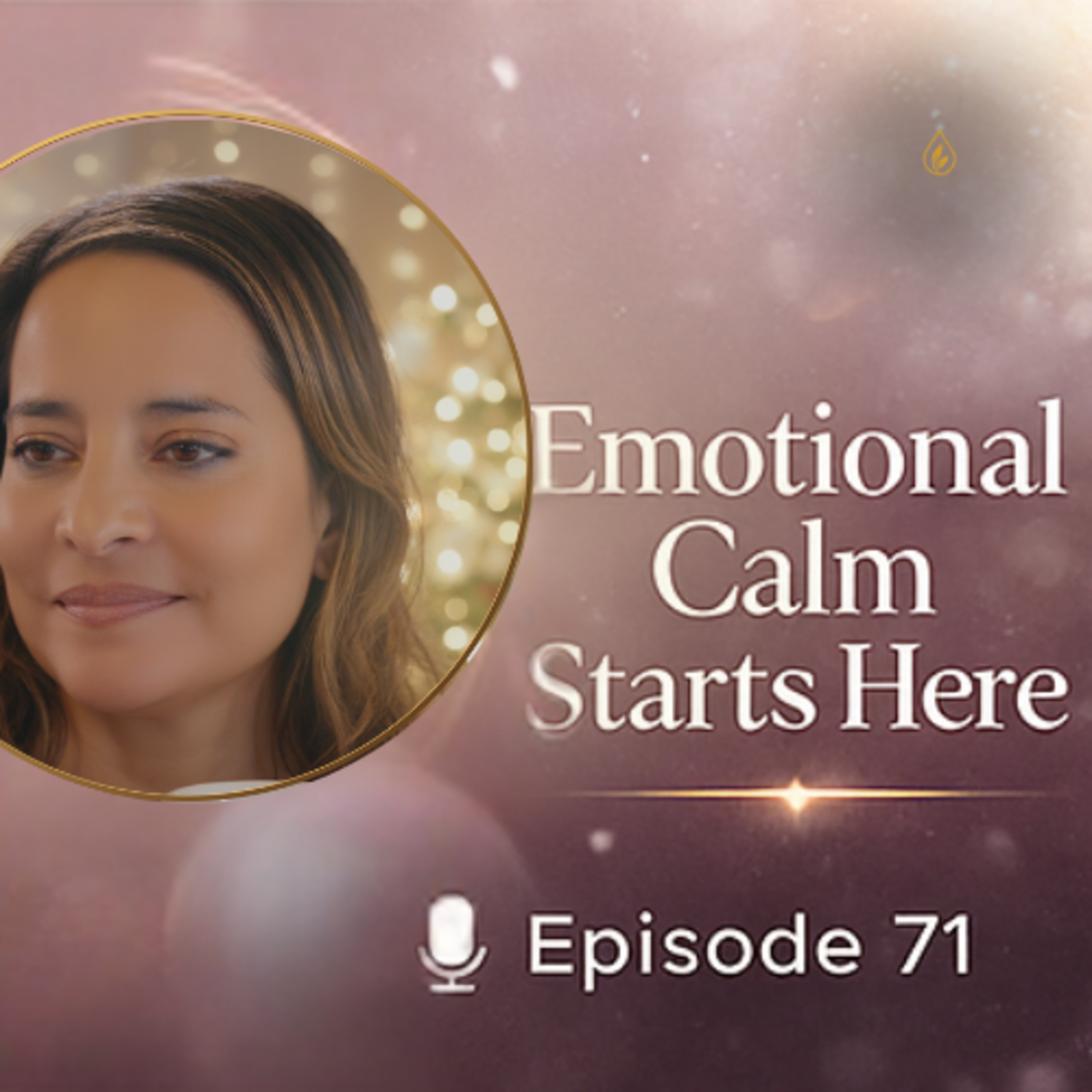 Emotional Calm Starts Here | Episode 71 episode artwork
