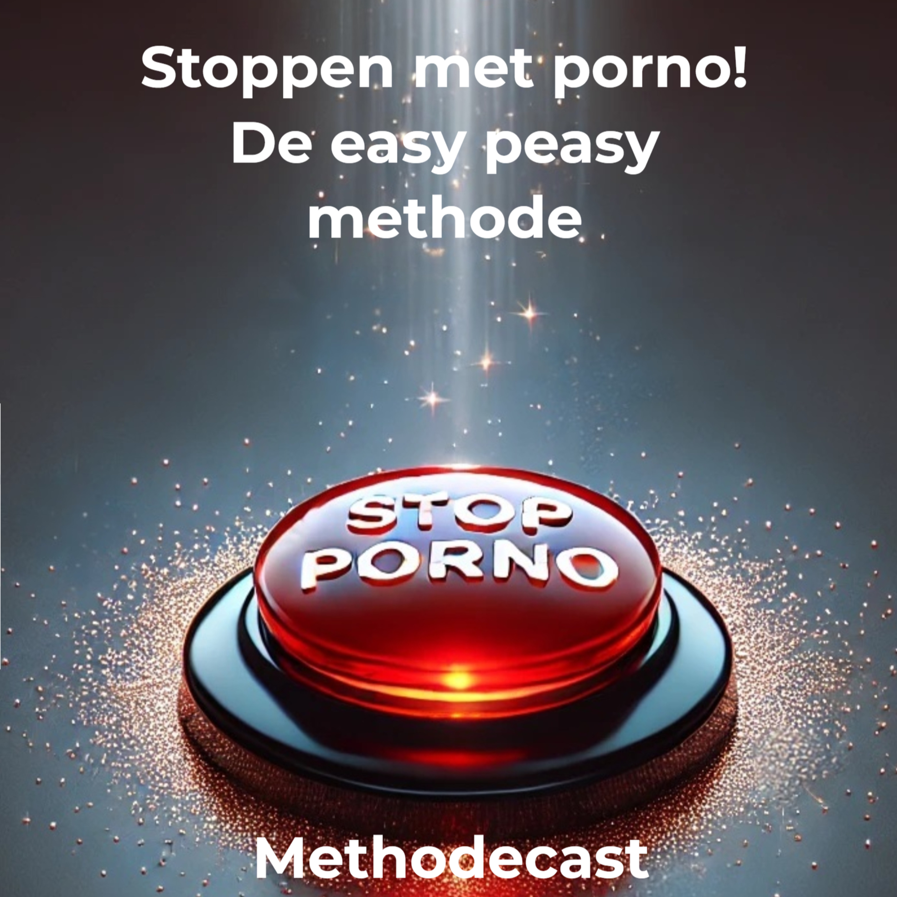 Stoppen met porno! De easy peasy methode - Methodecast en audioboek