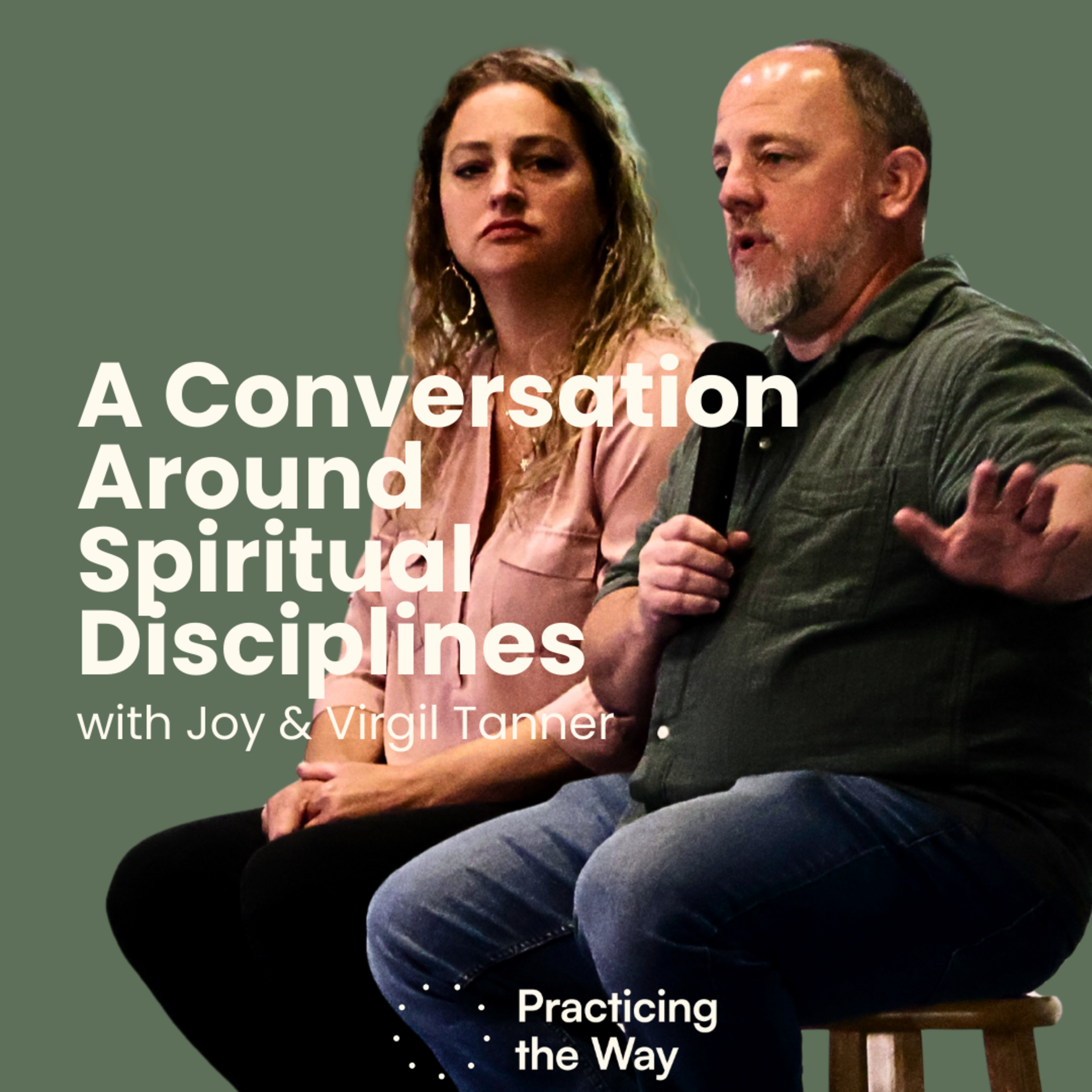 Spiritual Disciplines | Practicing the Way | Joy and Virgil Tanner episode artwork