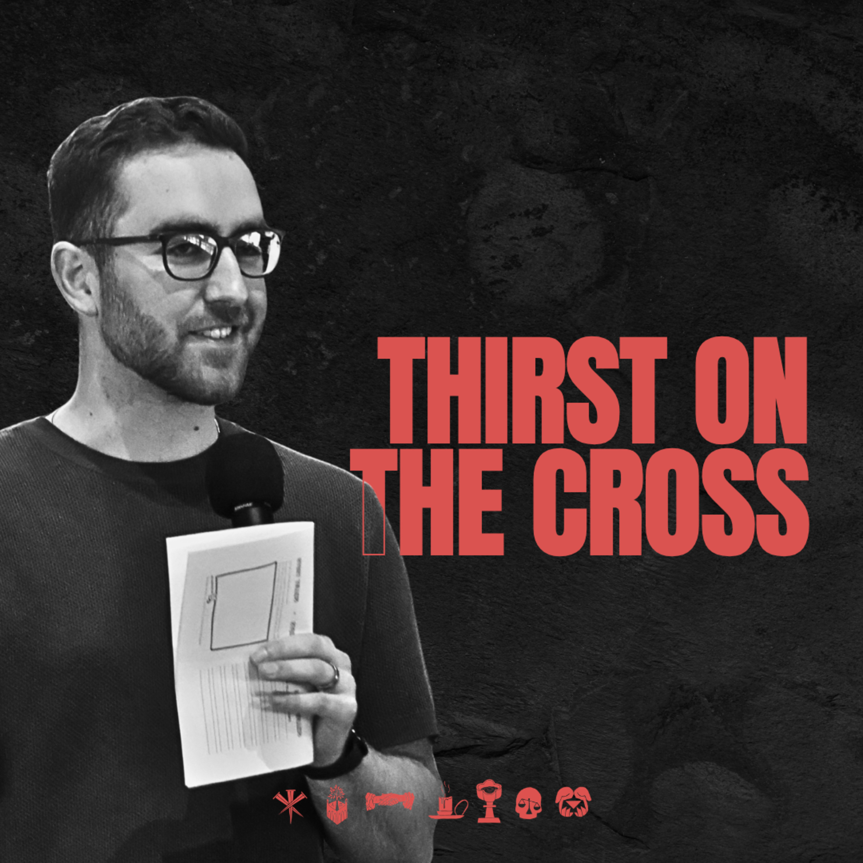 Thirst on the Cross | Last Words | Ryan Lutz episode artwork