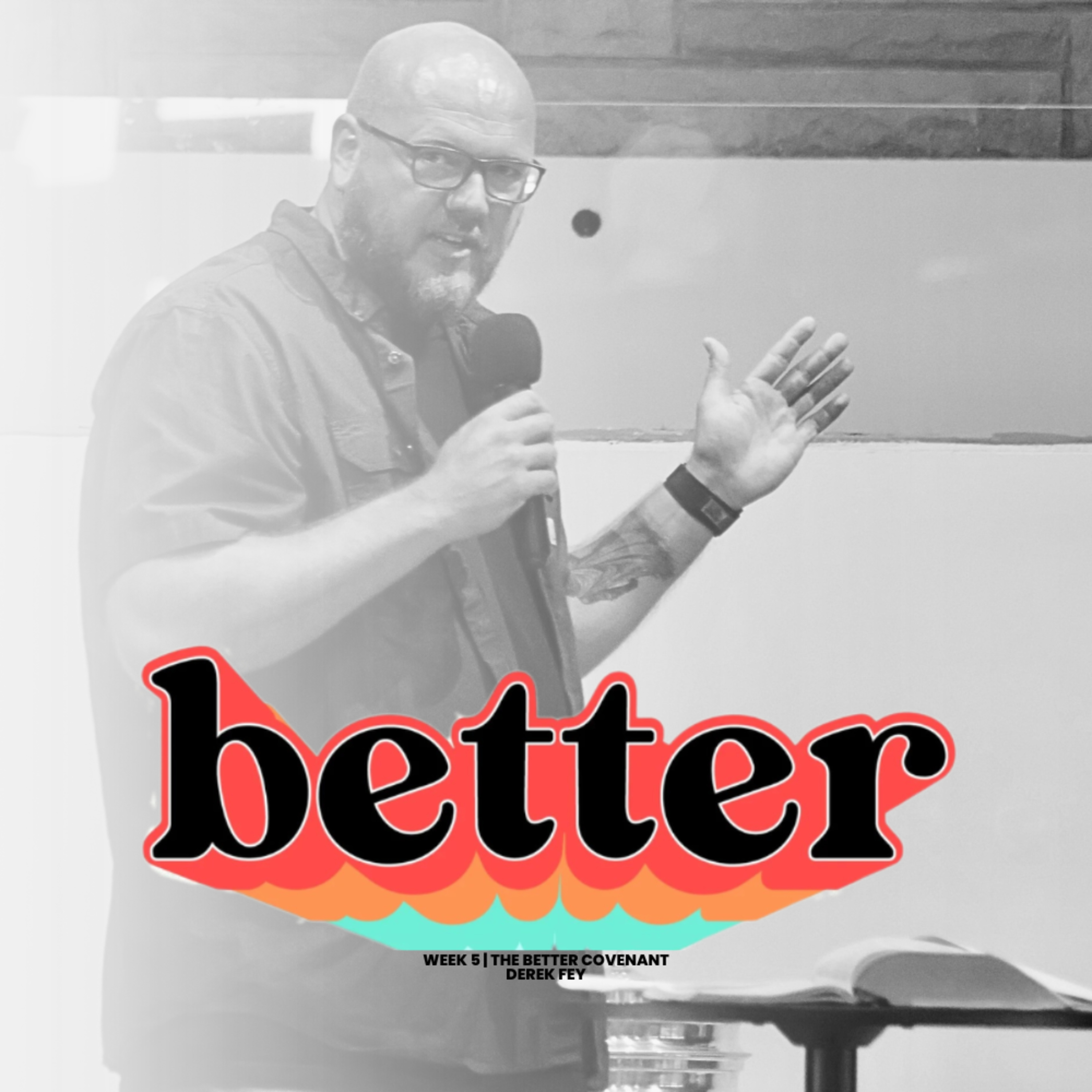 The Better Covenant | Better | Derek Fey episode artwork