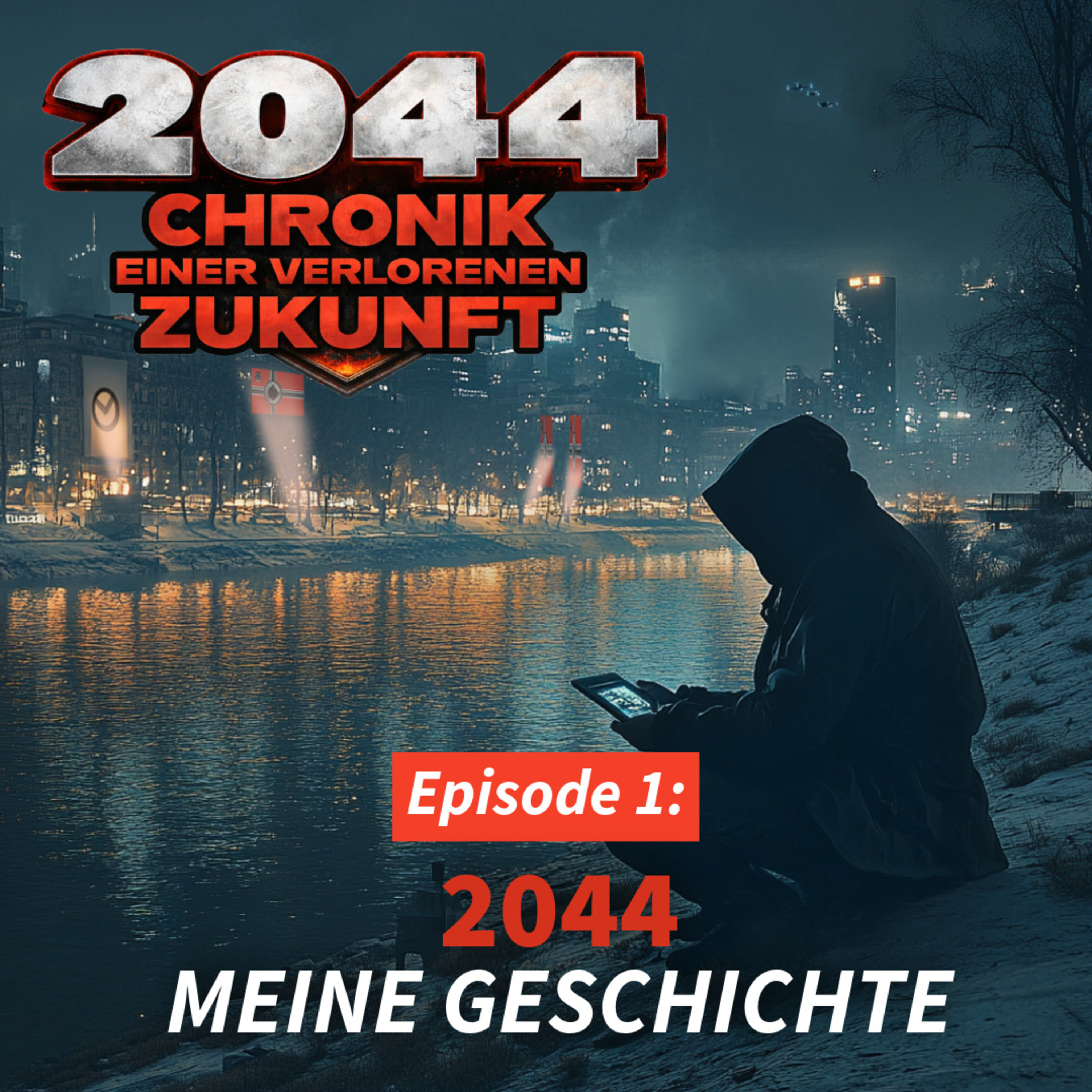 2044 - E01 | Chronik einer verlorenen Zukunft - Meine Geschichte