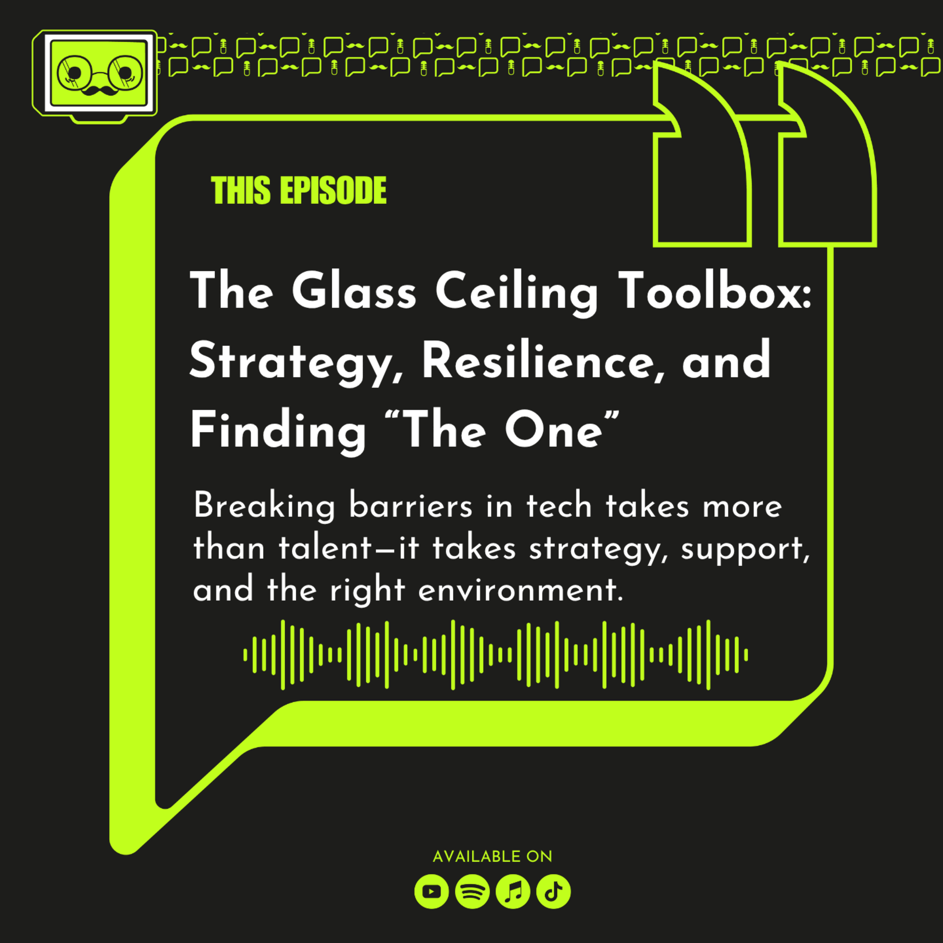 163 - The Glass Ceiling Toolbox: Strategy, Resilience, and Finding “The One” episode artwork