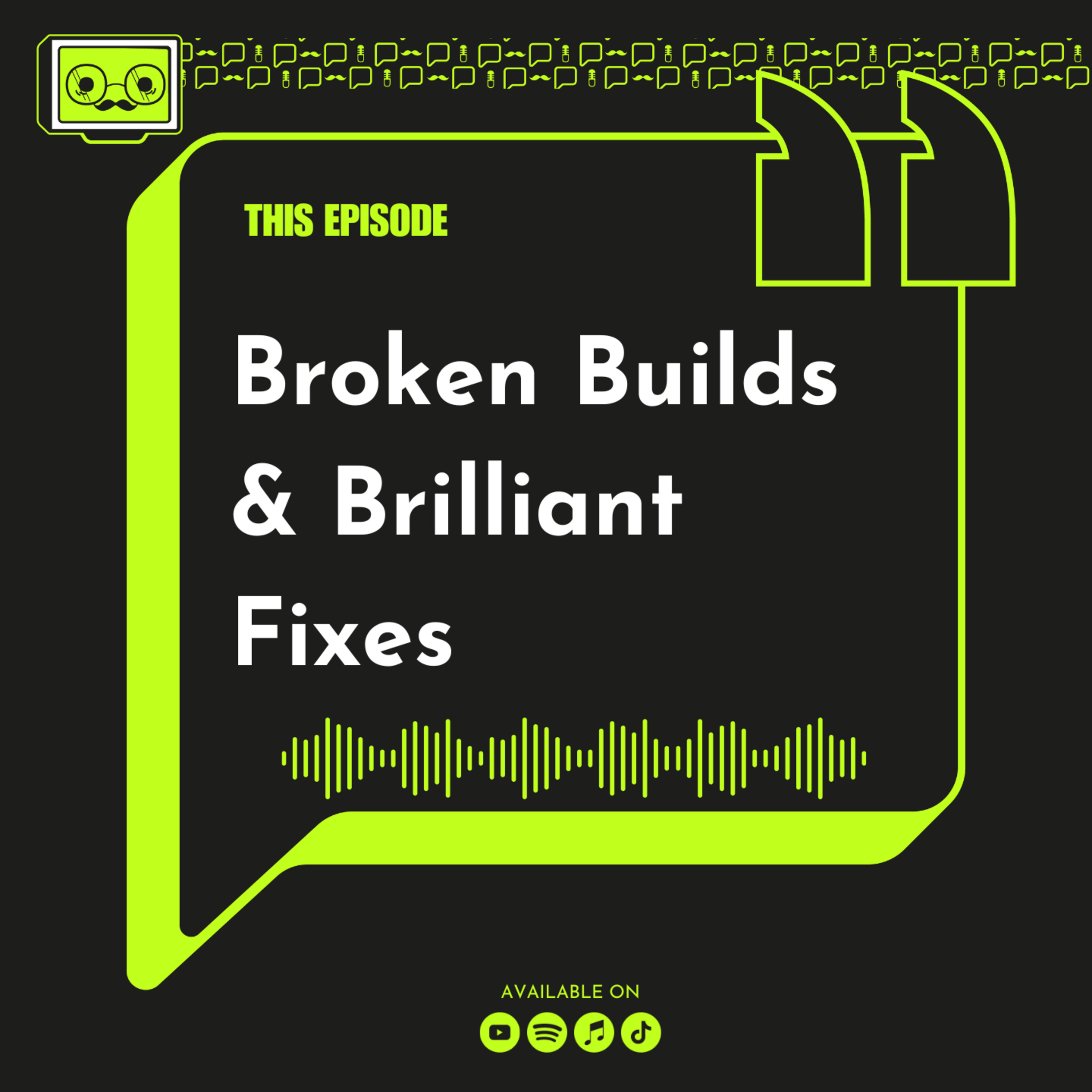 183 - Broken Builds & Brilliant Fixes episode artwork