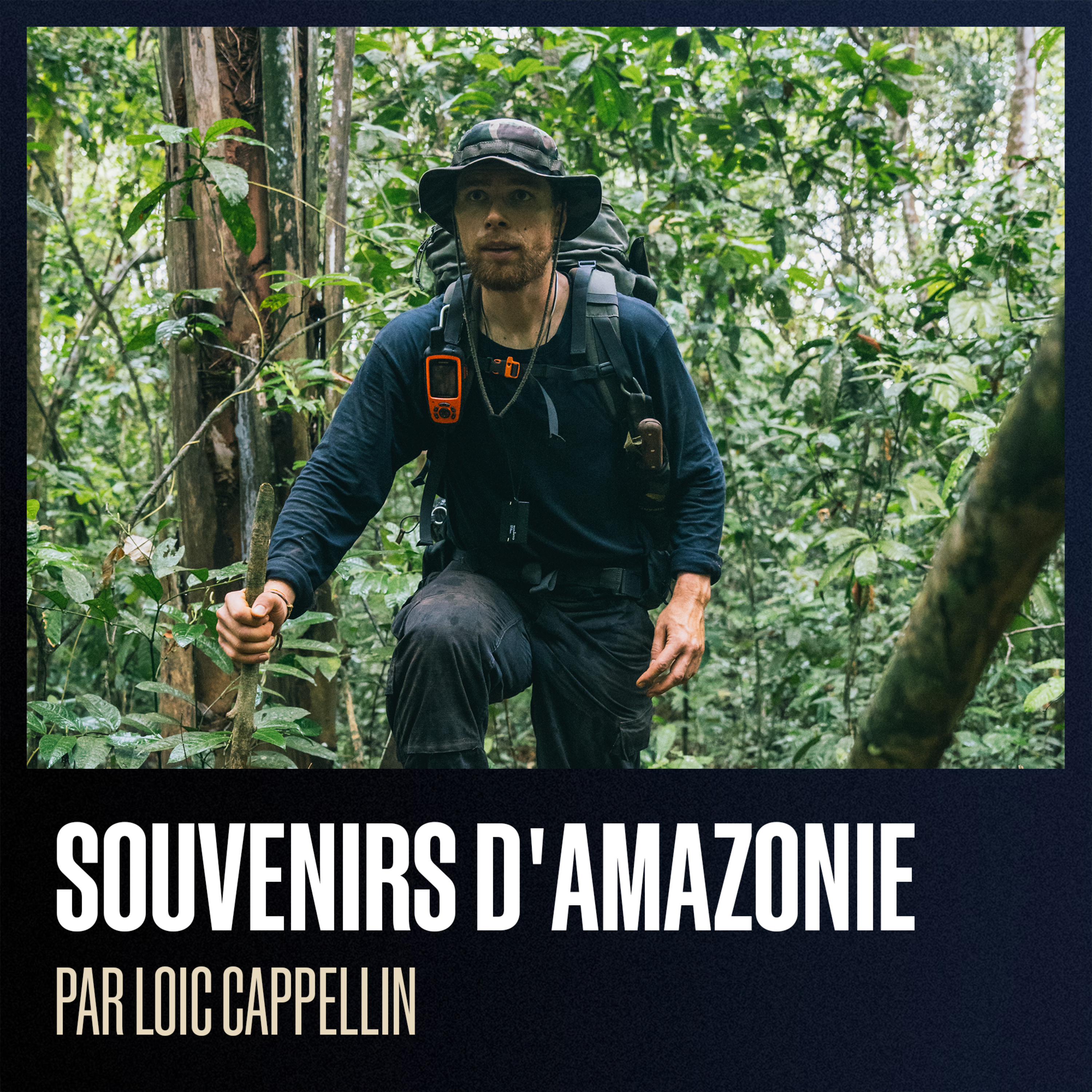 Les rudes lois de la forêt amazonienne racontées par l'aventurier Loïc Cappellin episode artwork