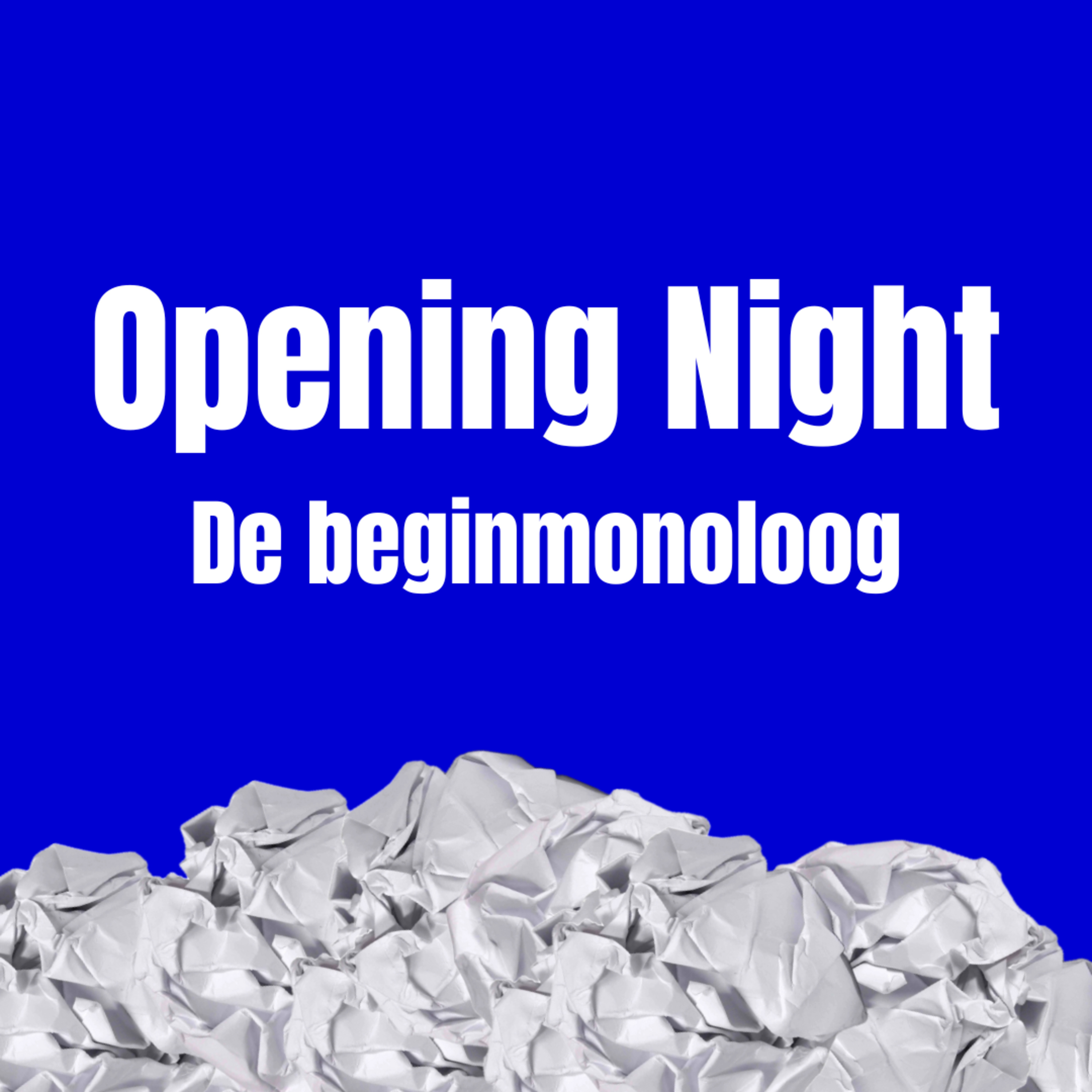 Opening Night - De beginmonoloog episode artwork