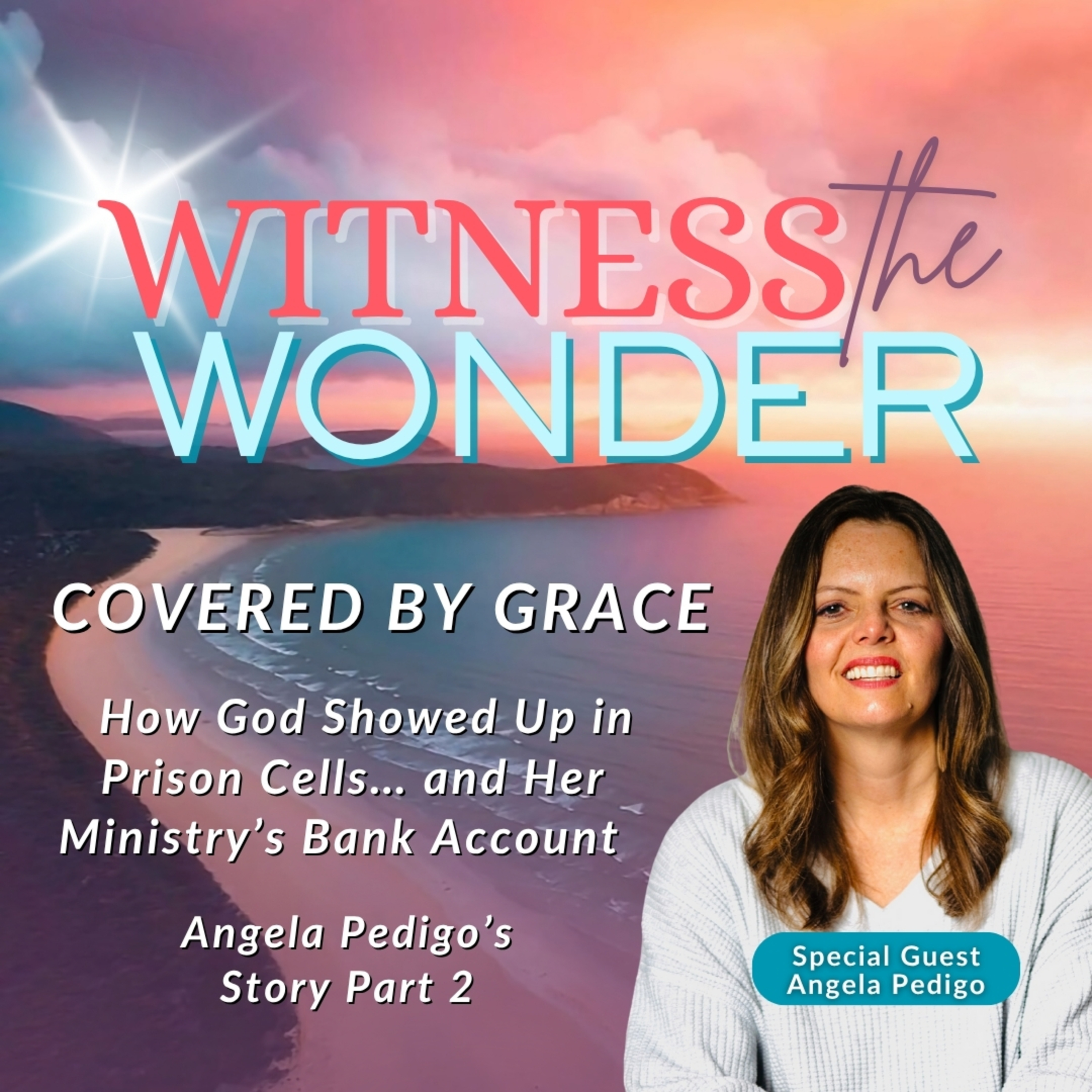 Witness the Wonder: True Stories of Faith, Miracles and the Supernatural that Point to God in Life