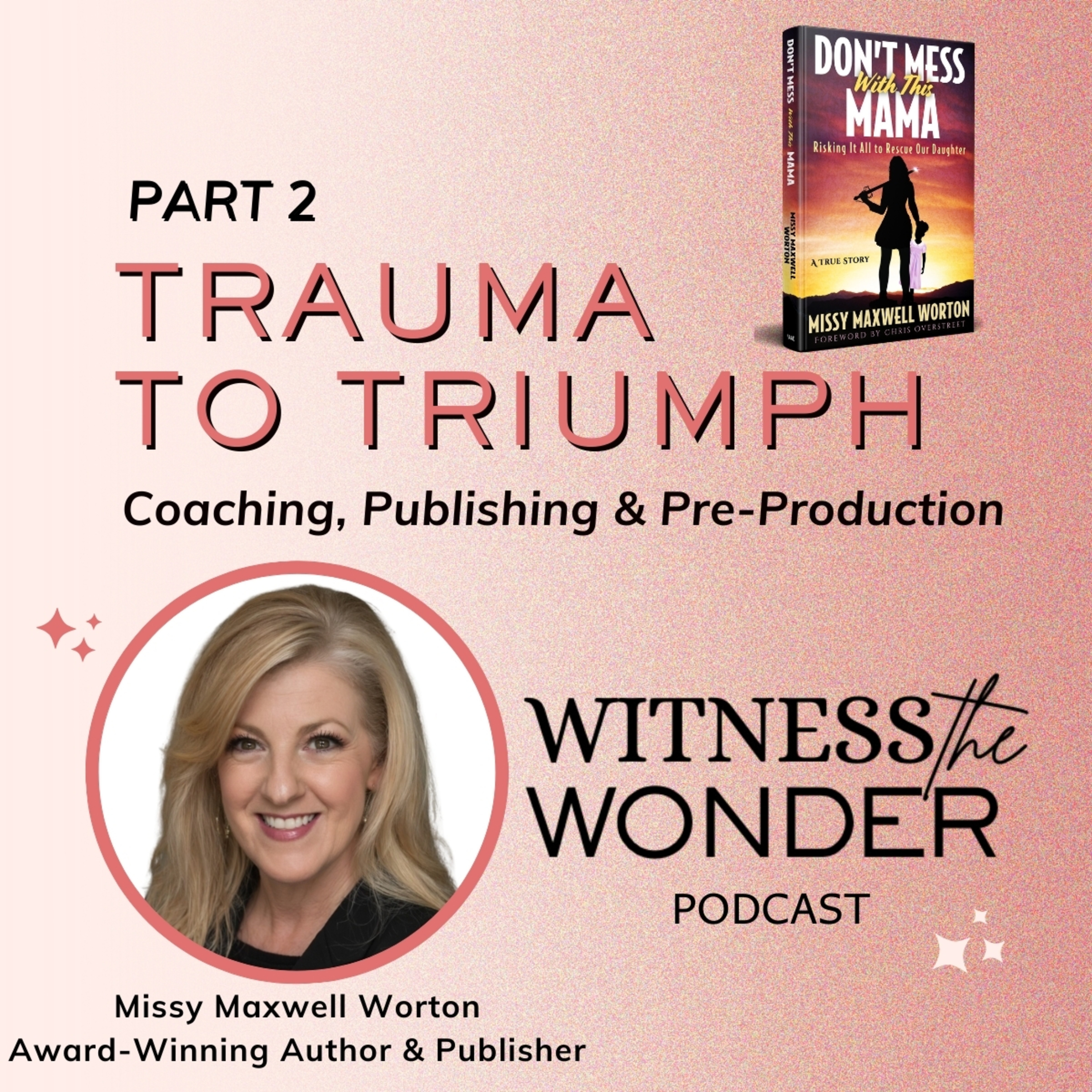 Witness the Wonder: True Stories of Faith, Miracles and the Supernatural that Point to God in Life