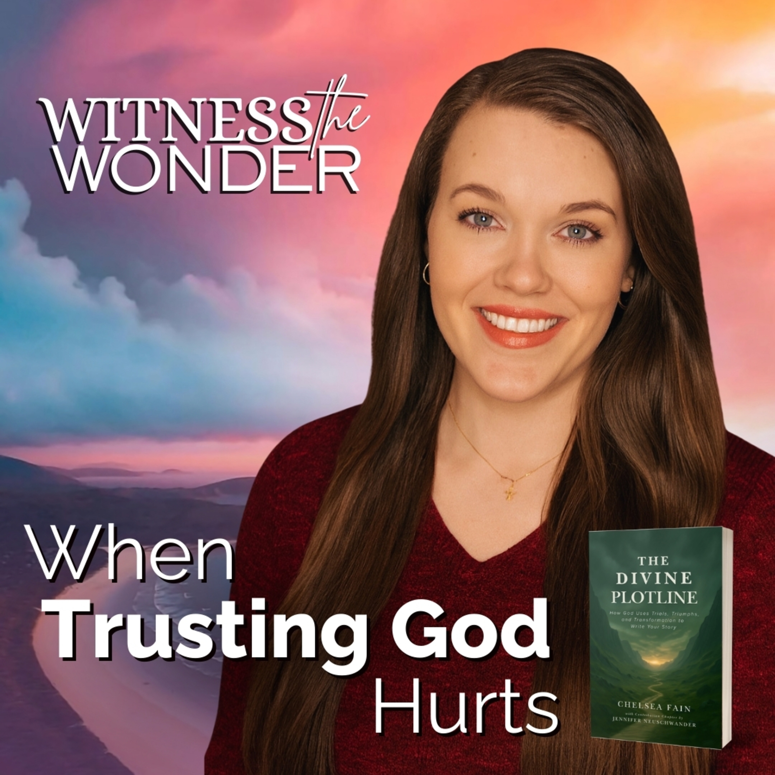 When Trusting God Hurts | Chelsea Fain on Divorce, Church Hurt & Survival | S2 EP3