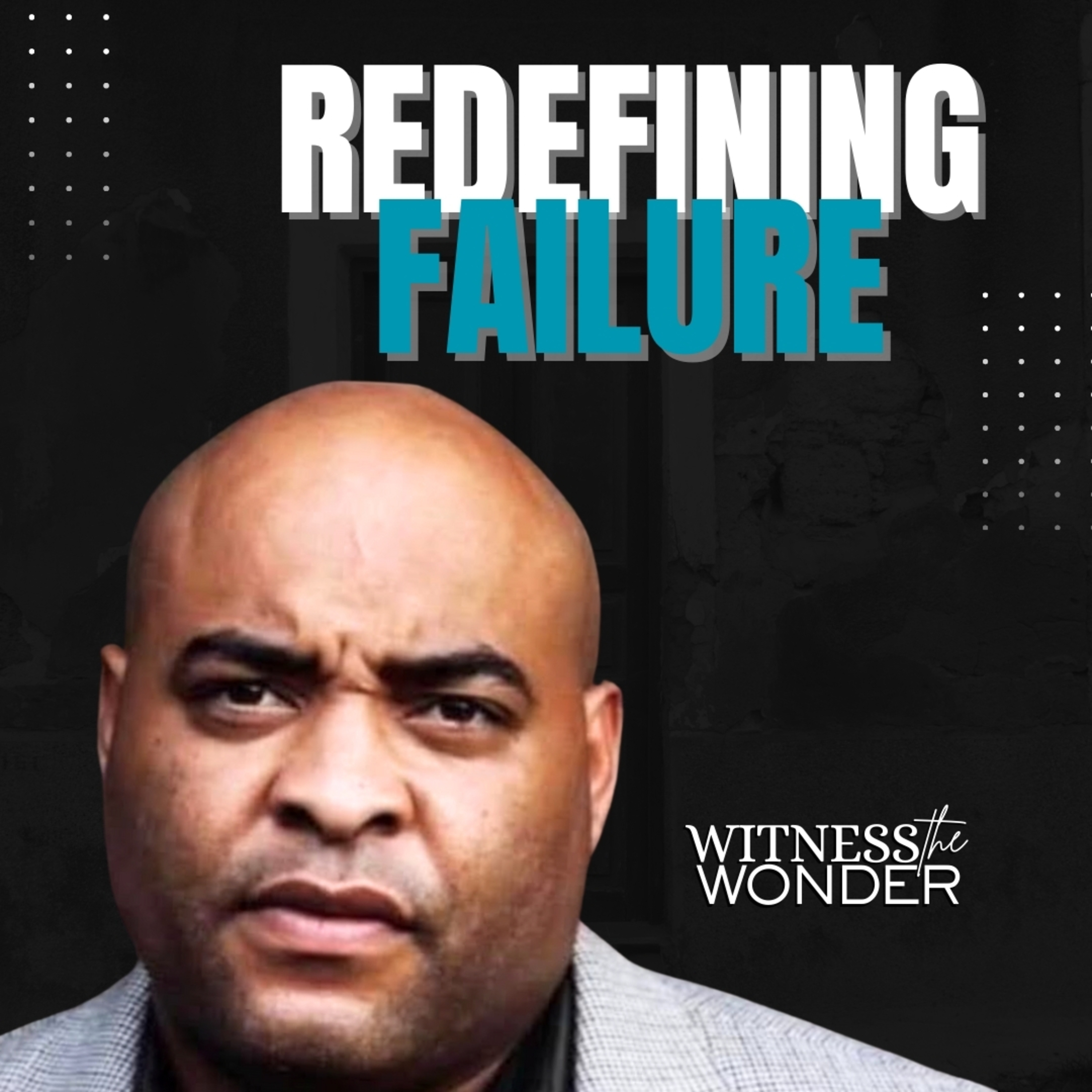 Redefining Failure | What Failure Really Reveals | Pastor Duke White Jr. | S2E5