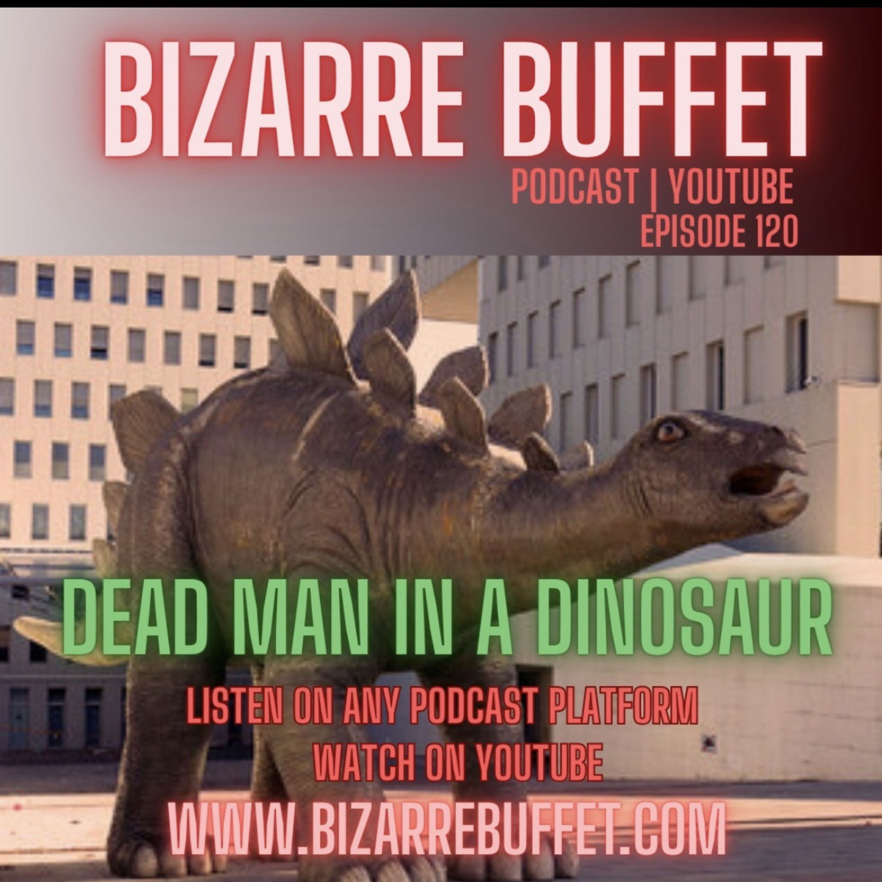 Episode 120 : Dead Man In A Dinosaur episode artwork