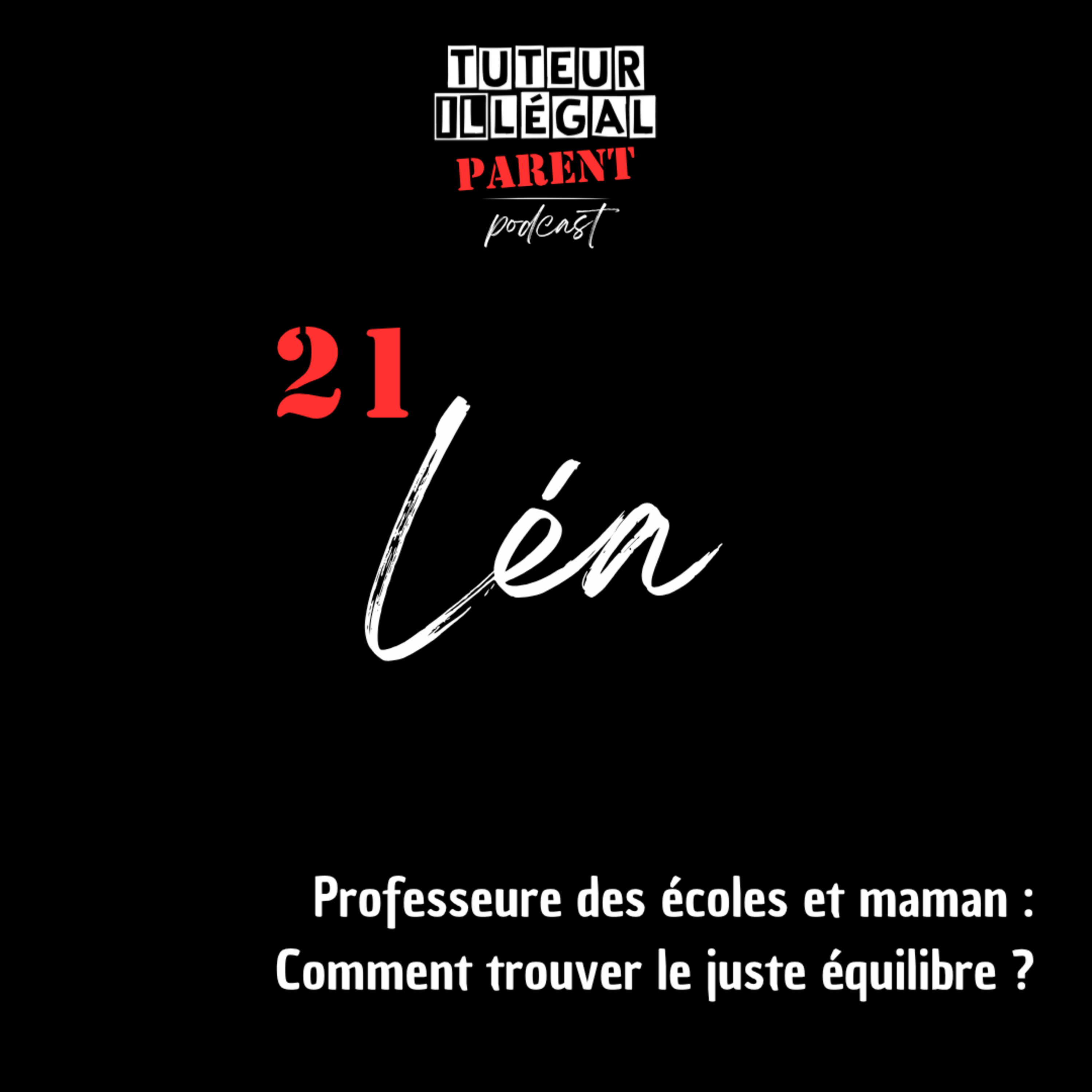 Léa : Professeure des écoles et maman : Comment trouver le juste équilibre ? episode artwork