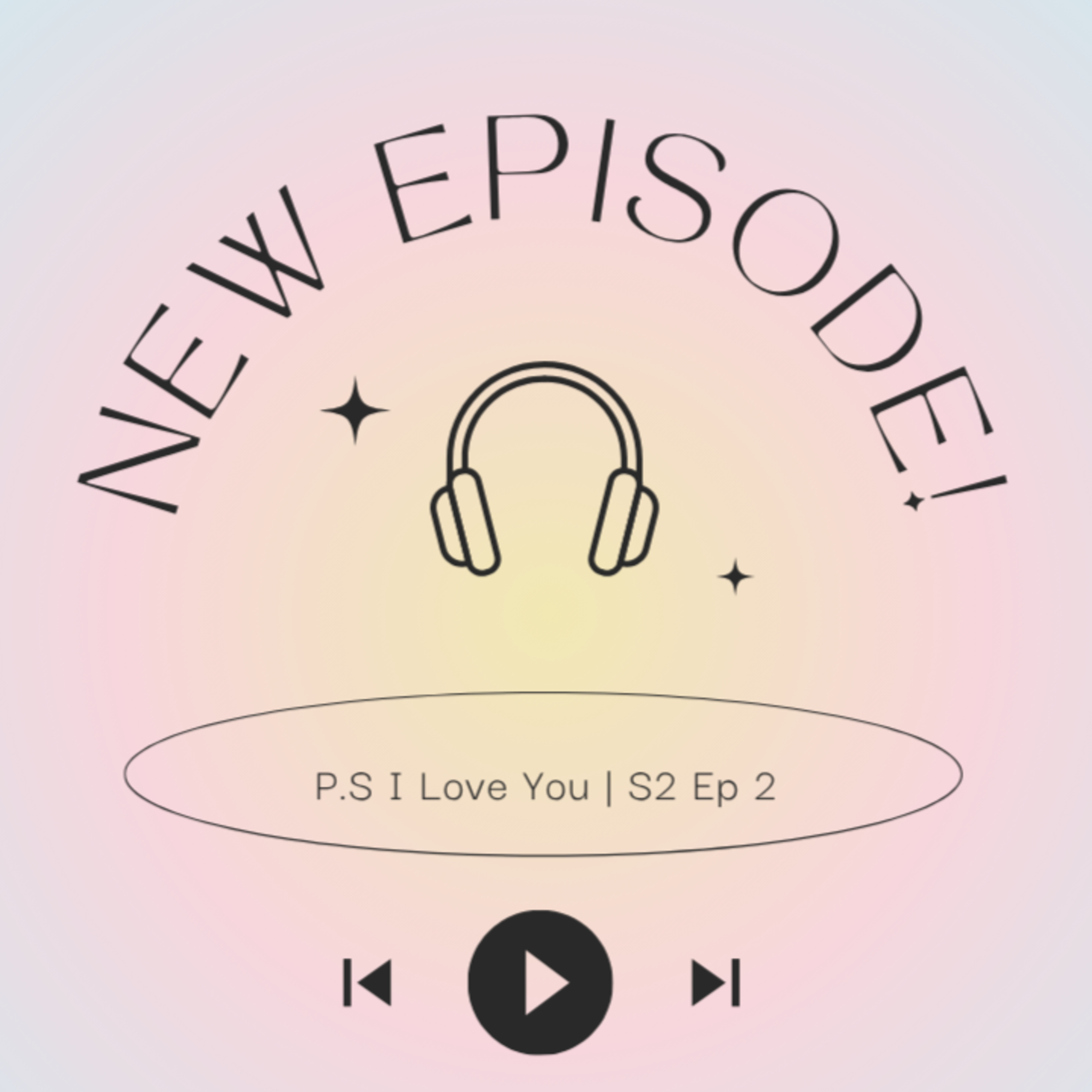 Second Chances & New Love: P.S. I Still Love You Explored episode artwork