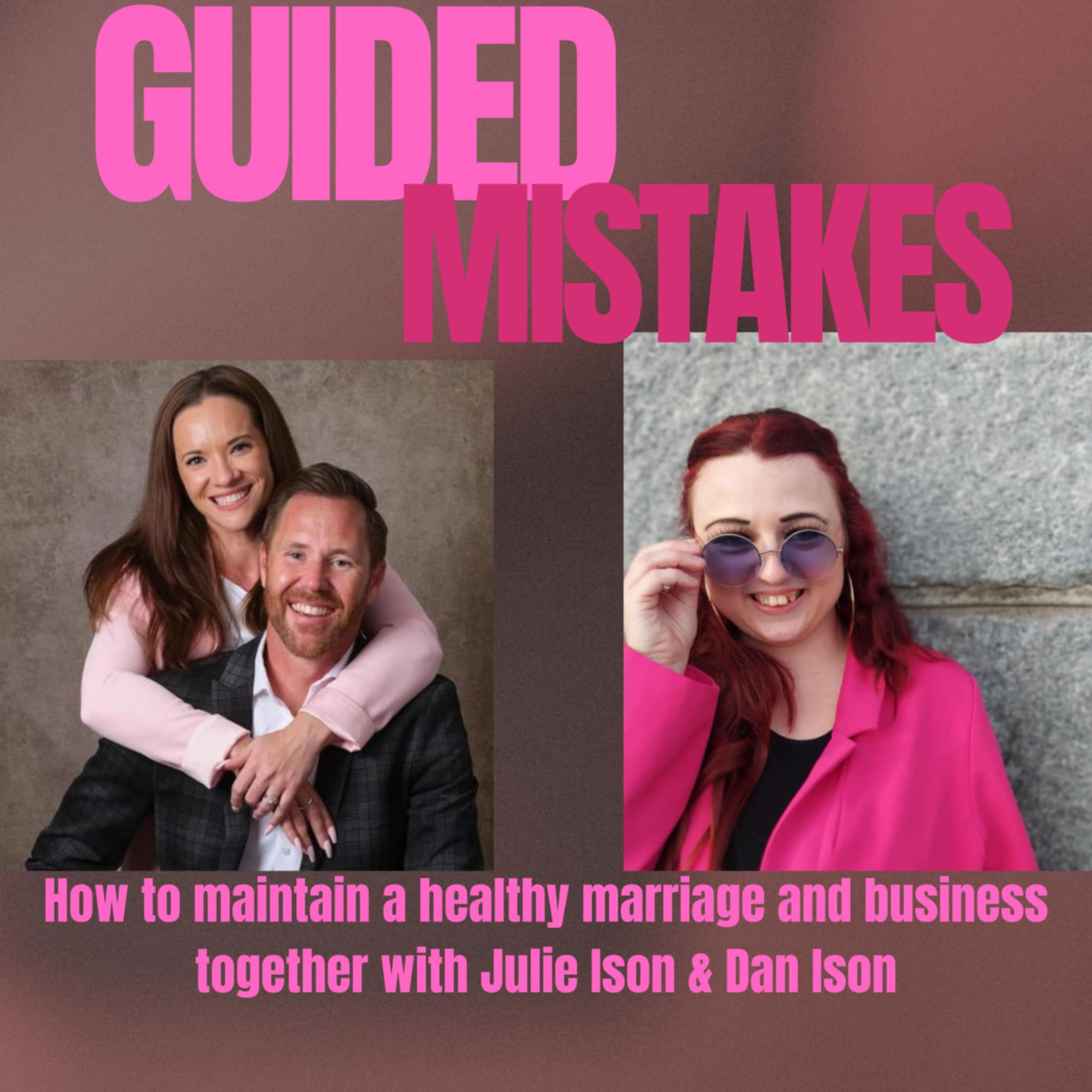 How To Maintain A Healthy Marriage And A Business Together With Julie & Dan Ison