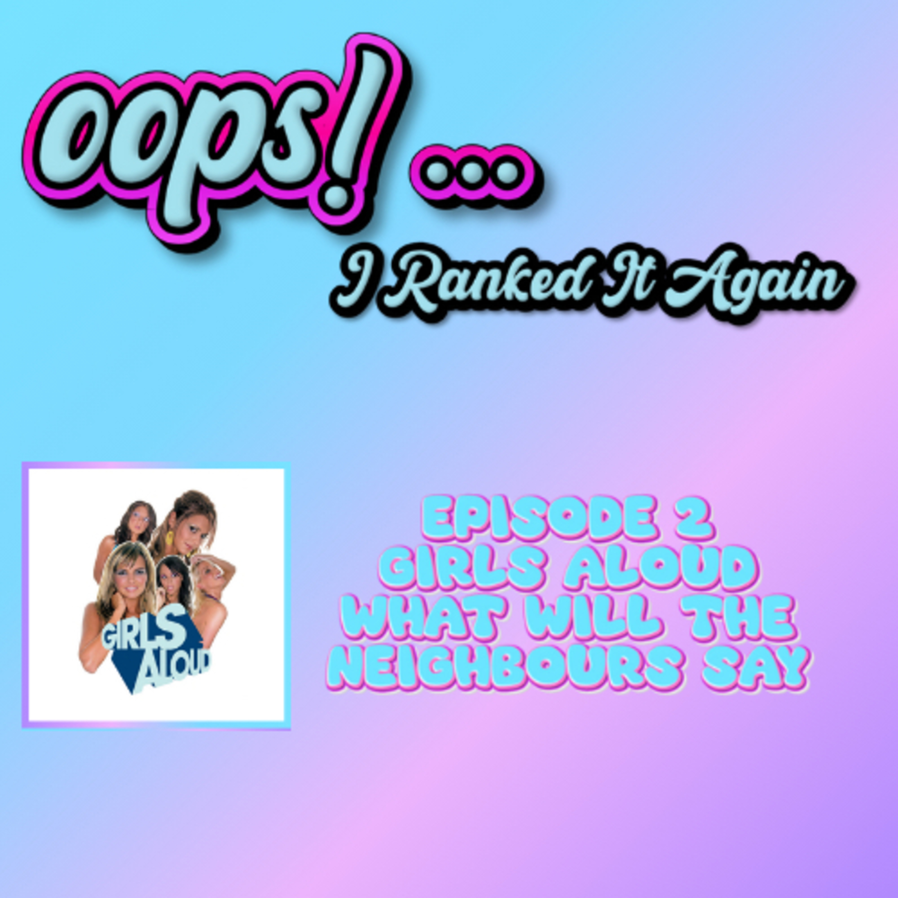 Girls Aloud - What Will The Neighbours Say